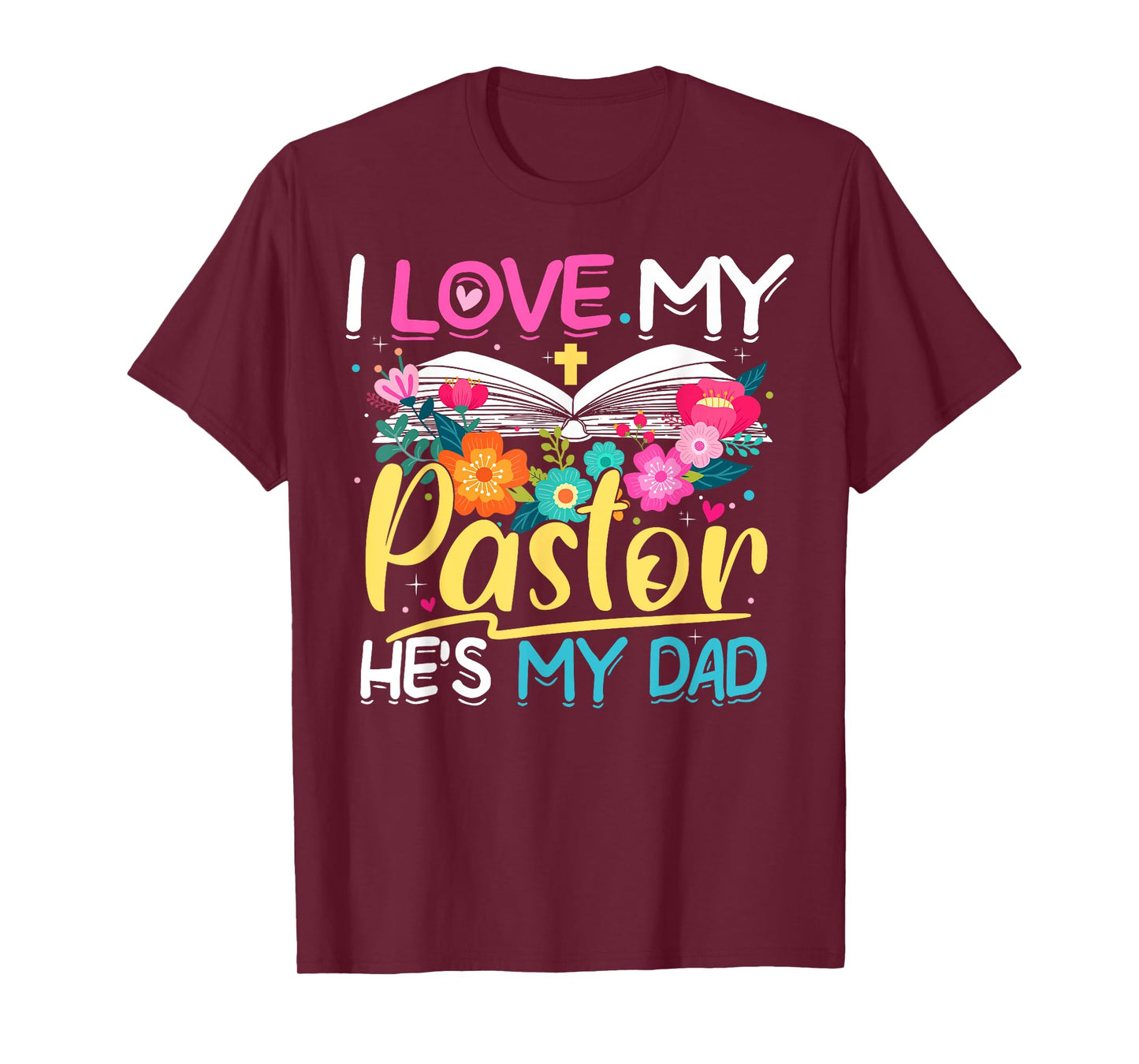 Floral I Love My Pastor He's My Dad Preacher's Son Daughter T-Shirt