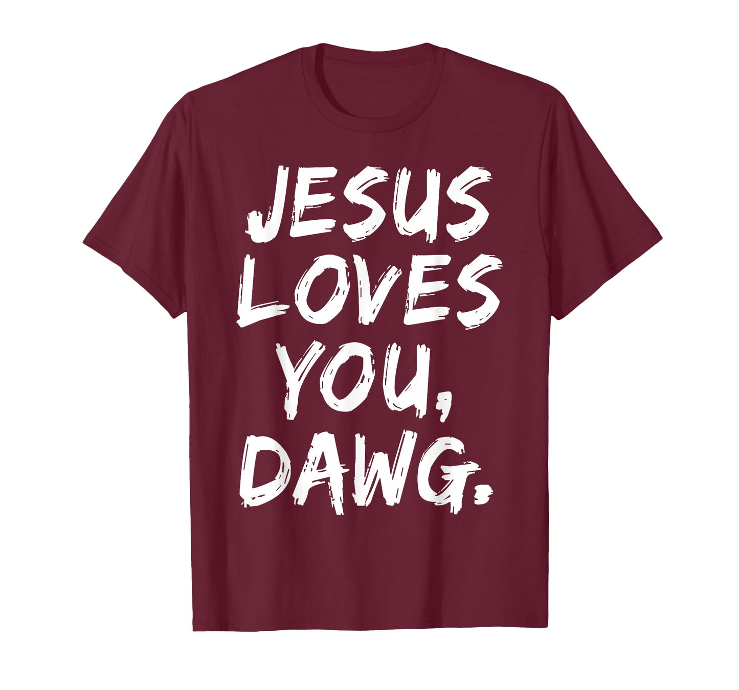 Jesus Loves You Dawg Christian Believer Faith God Religious T-Shirt