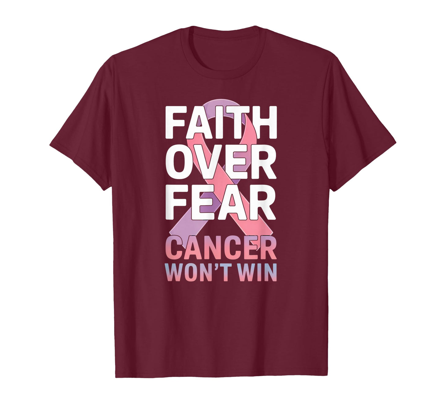 Faith Over Fear Cancer Won't Win Pink Ribbon T-Shirt