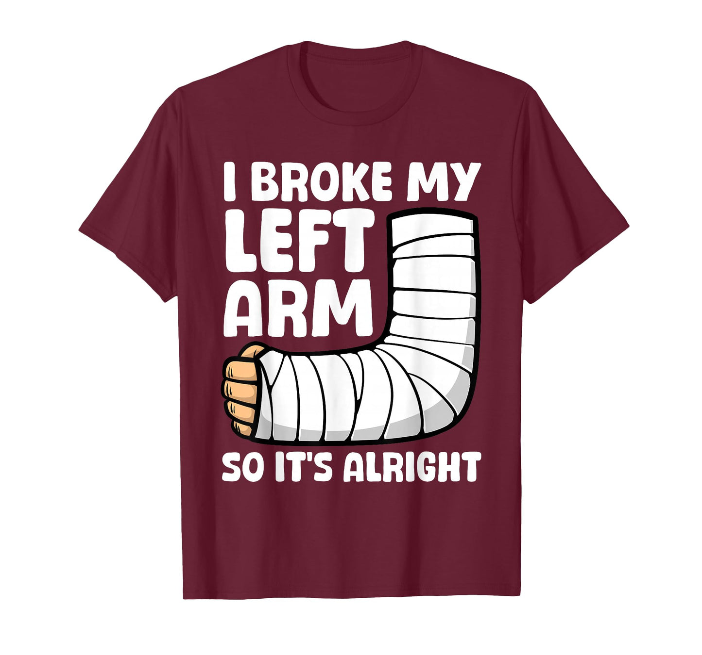 Broken Arm Art For Men Women Left Hand Broken Arm Recovery T-Shirt