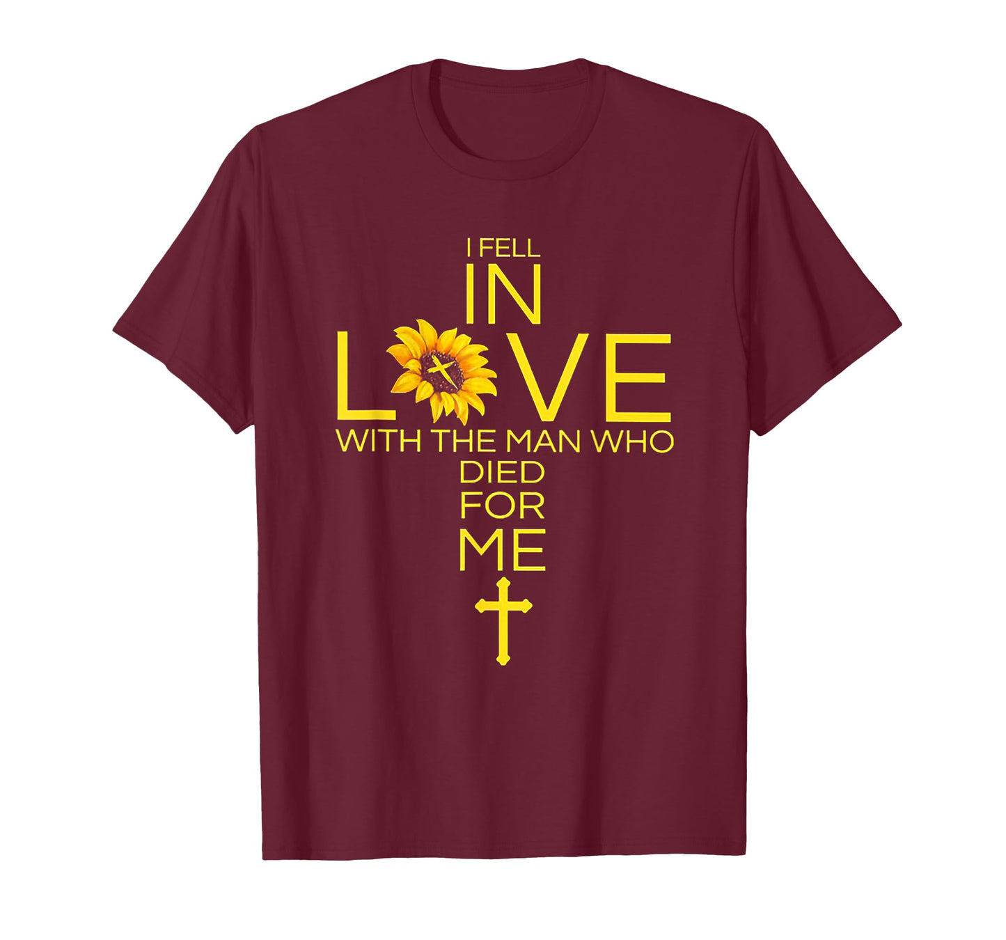 I Fell In Love With The Man Who Died For Me Christian T-Shirt