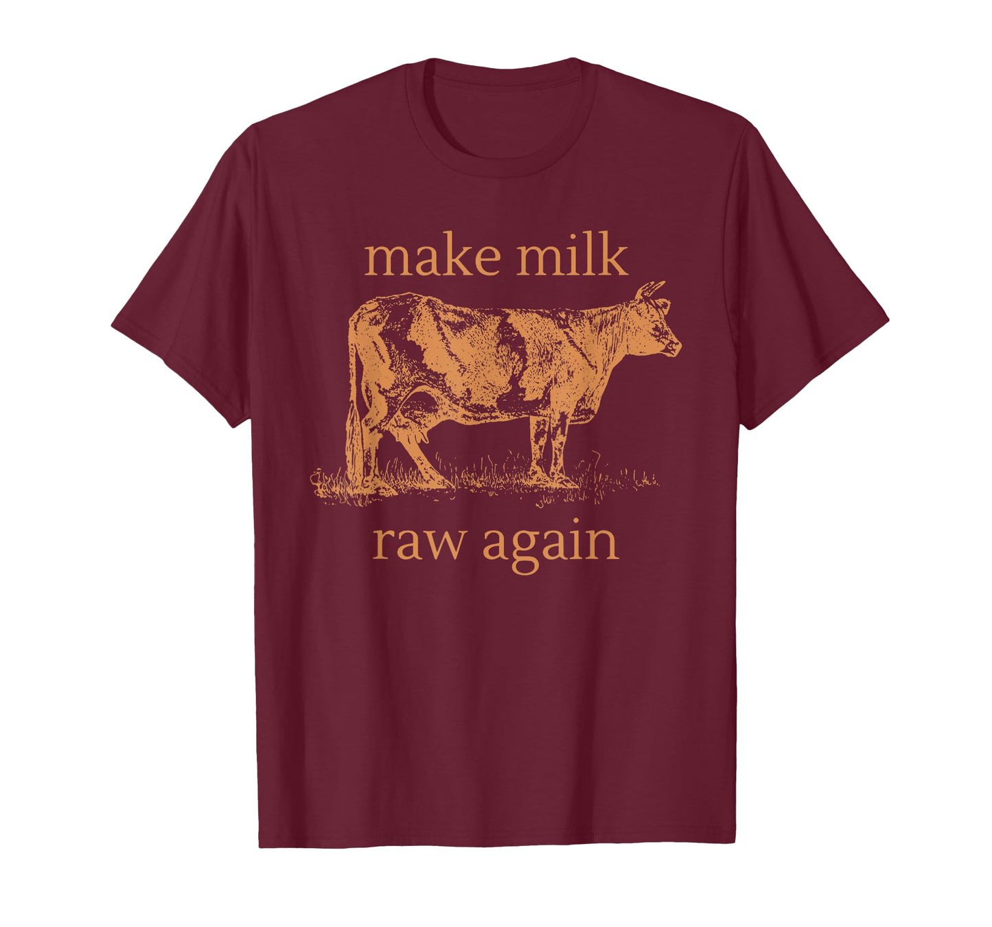 Make Milk Raw Again Funny Farming T-Shirt