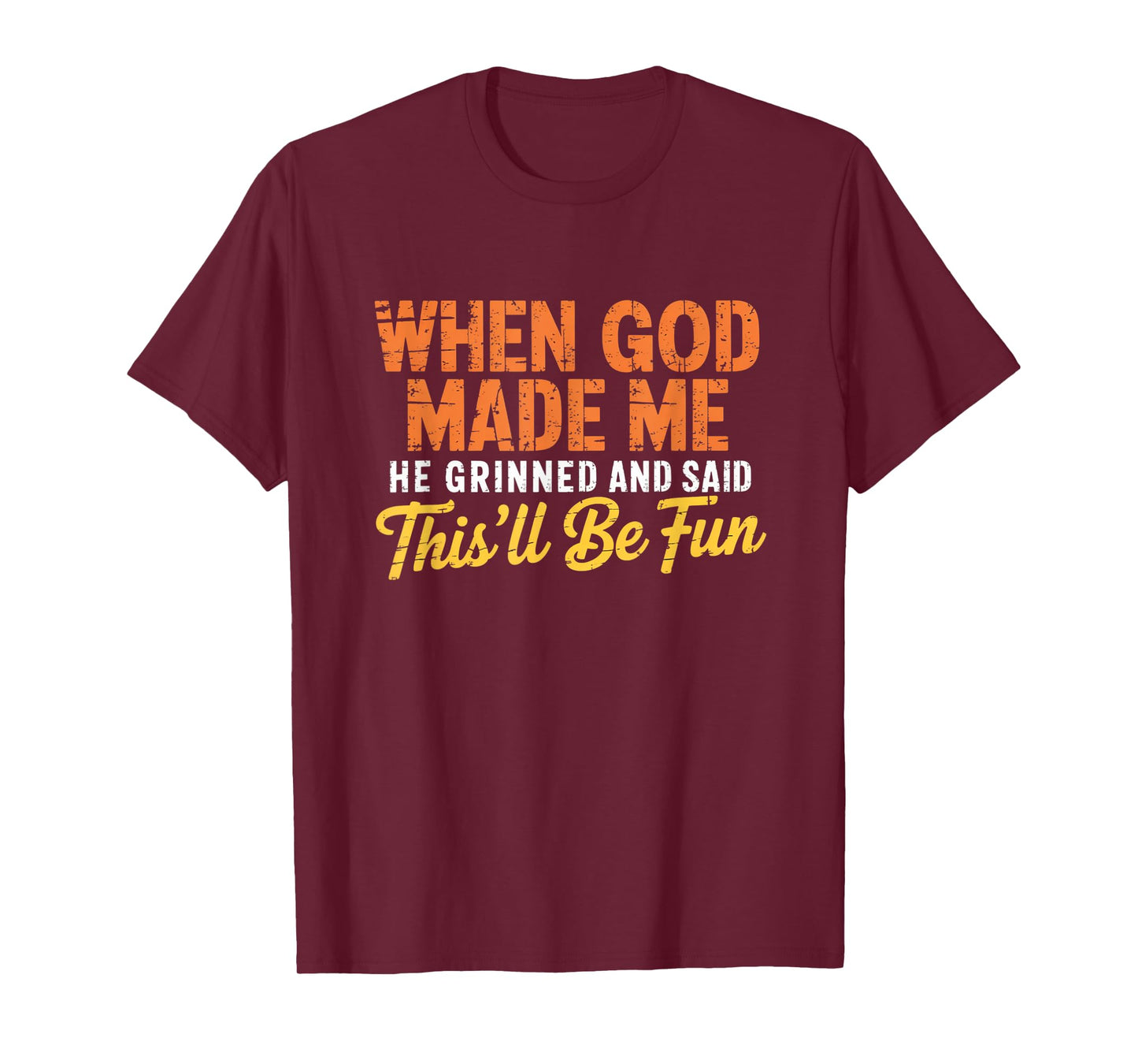When God Assembled Me He Grinned and Said funny Sarcastic T-Shirt