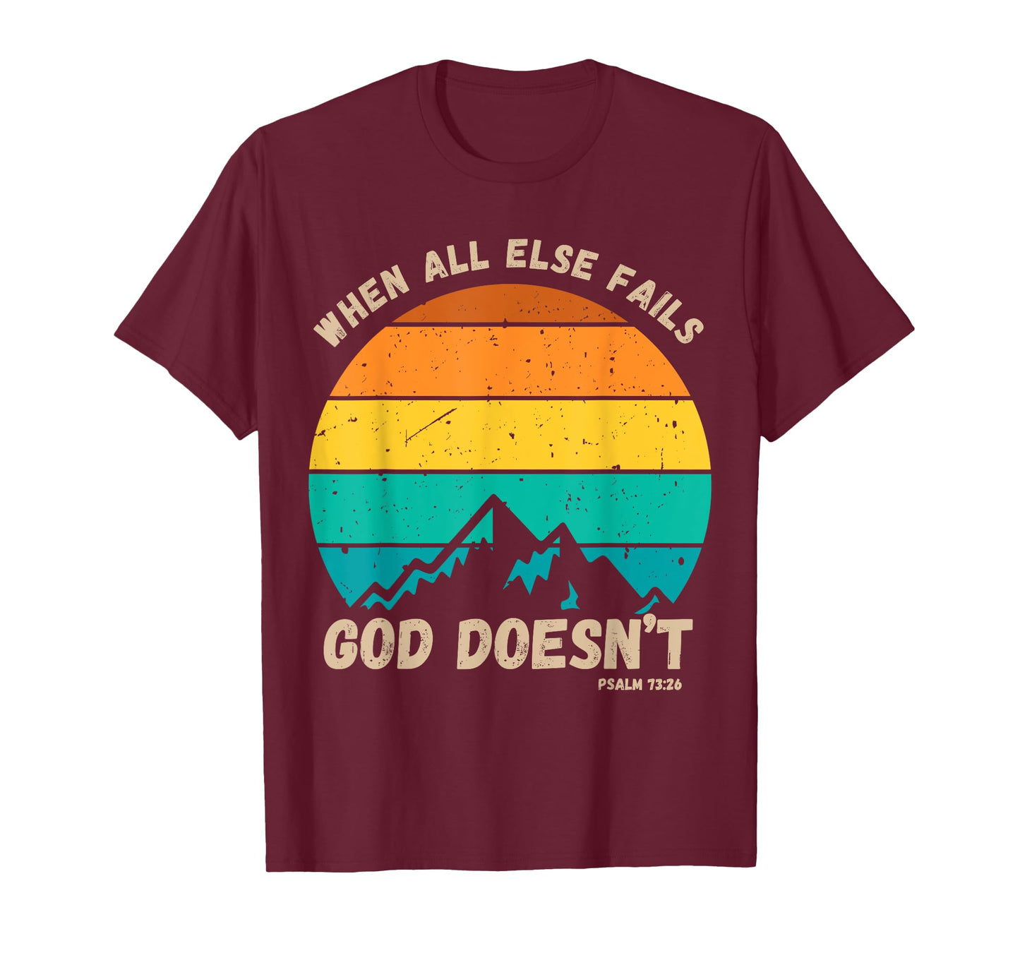 When All Else Fails God Doesn't Faith Vintage Sunset Psalm T-Shirt