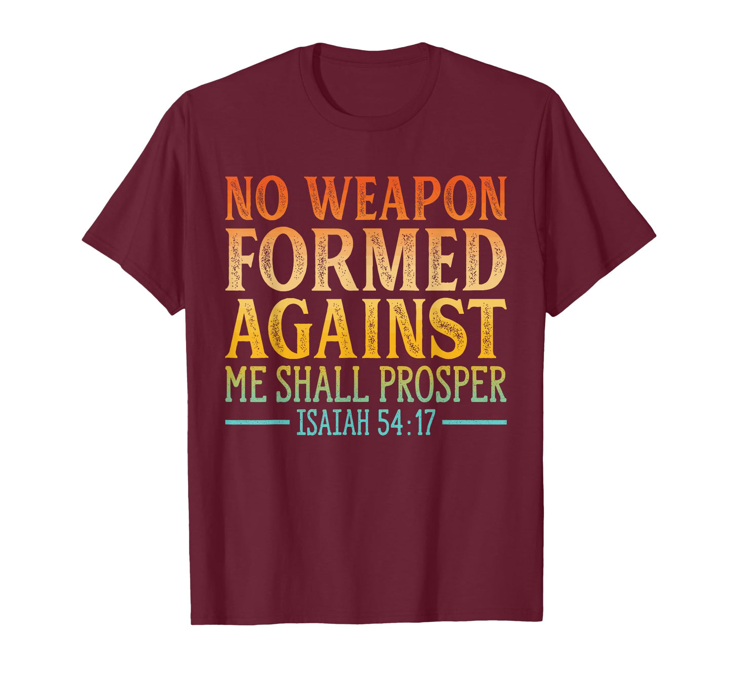 No Weapon Formed Against Me Shall Prosper Isaiah 54:17 Retro T-Shirt