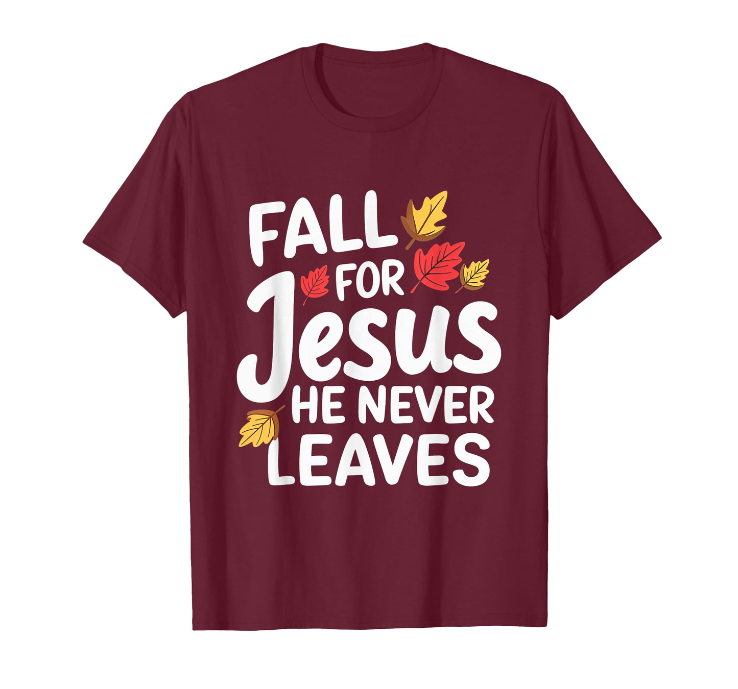 Fall For Jesus Christian Faith Fall Leaves Religion T-Shirt