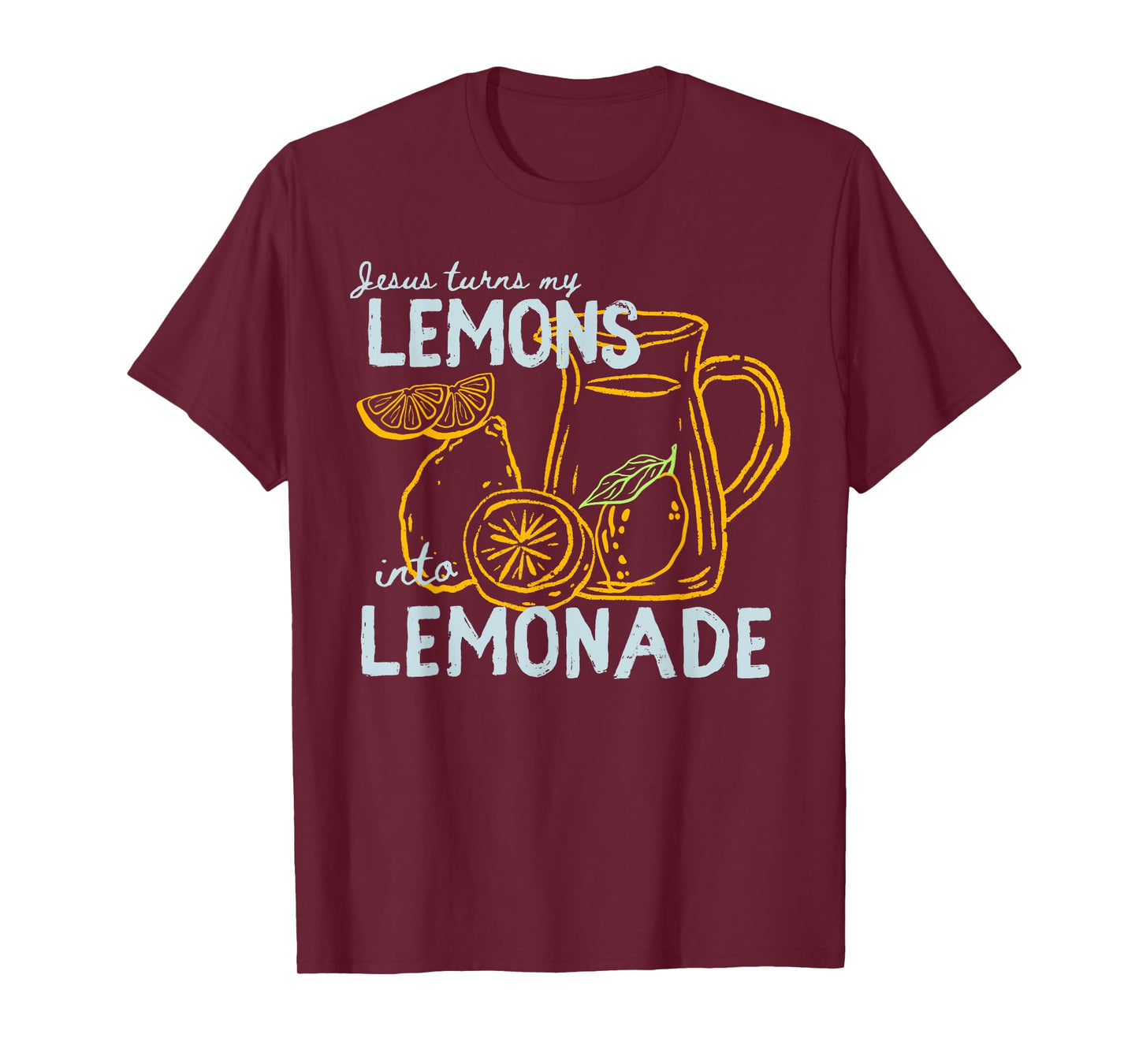 Jesus Turns My Lemons into Lemonade Christian God Faith T-Shirt