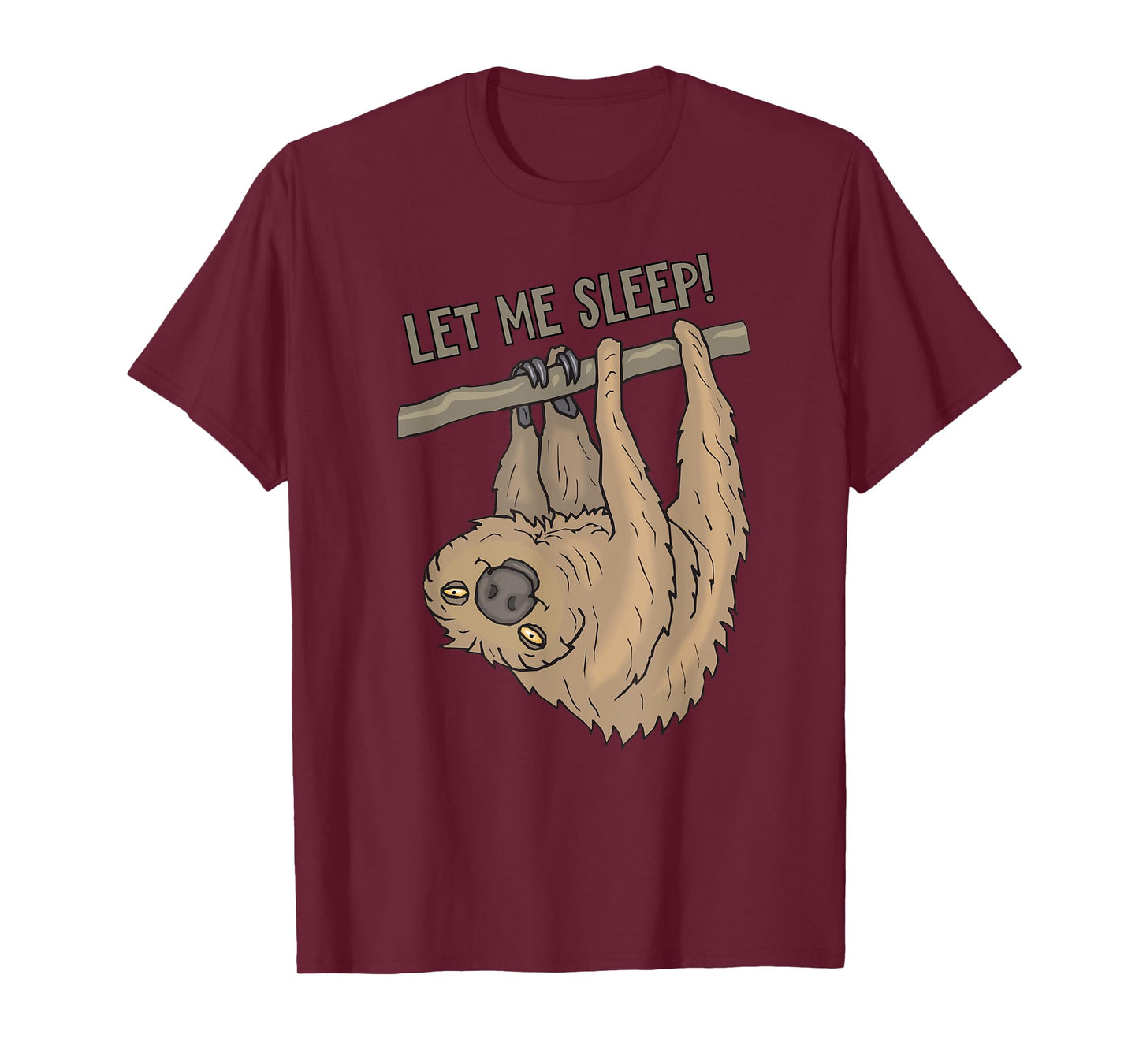Let Me Sleep Fun4m3 Sloth Animal Funny Sleep Shirt T-Shirt