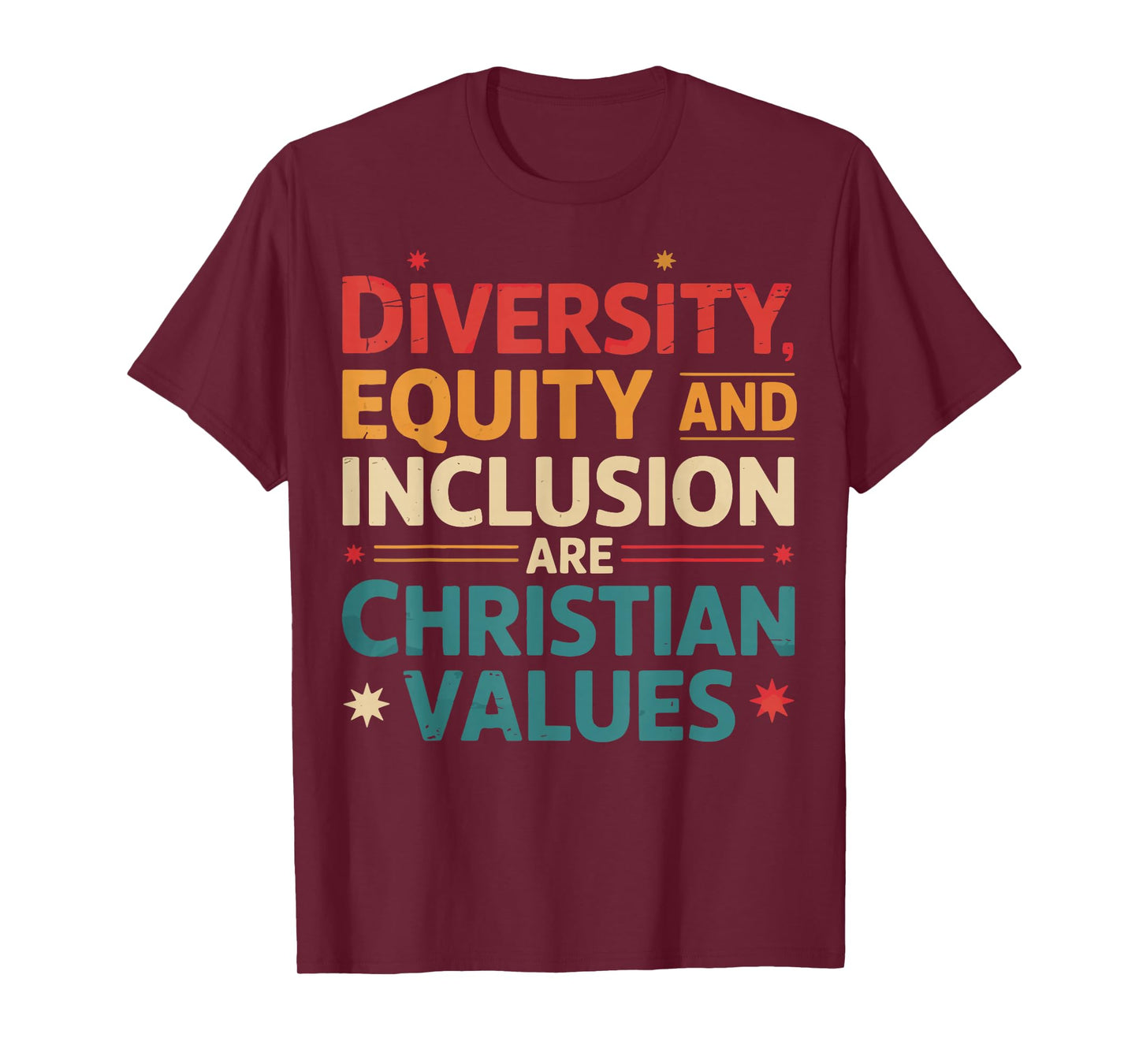 Diversity Equity And Inclusion Are Christian Values T-Shirt