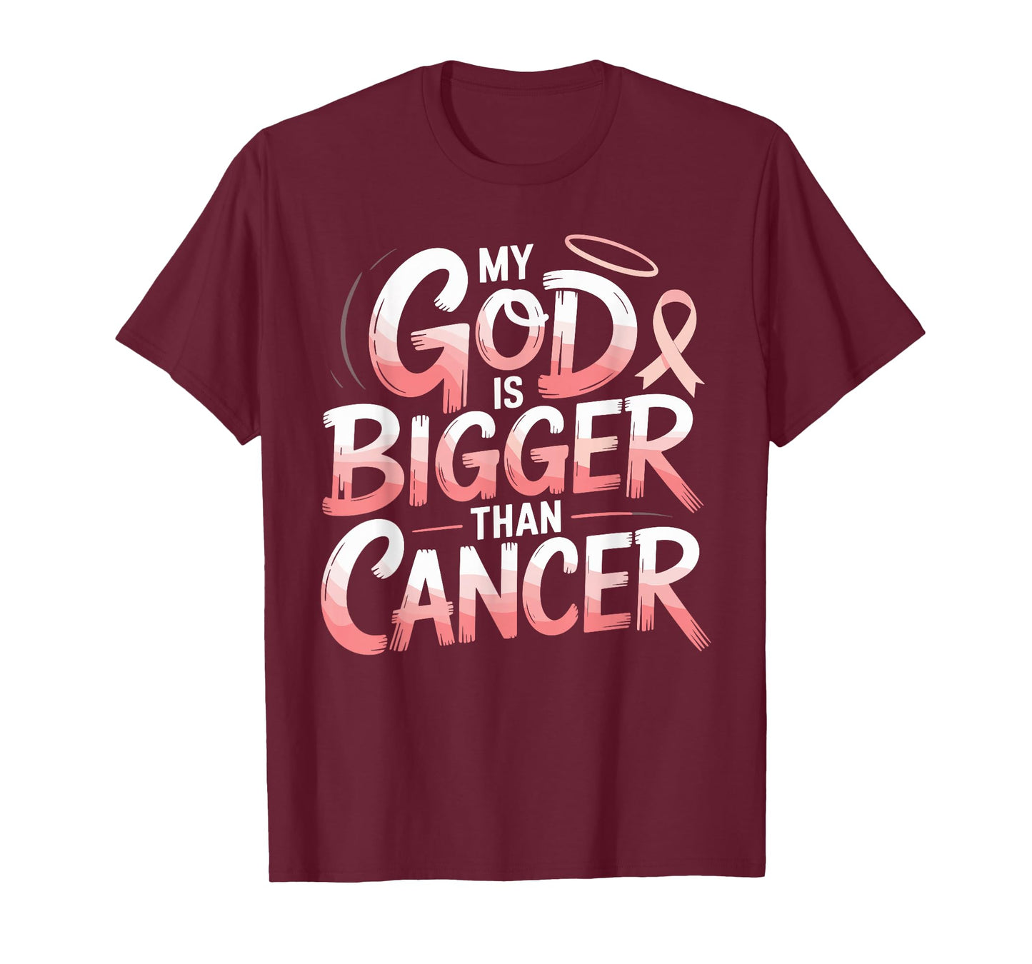 My God is Bigger Than Cancer Faith Hope Strength T-Shirt