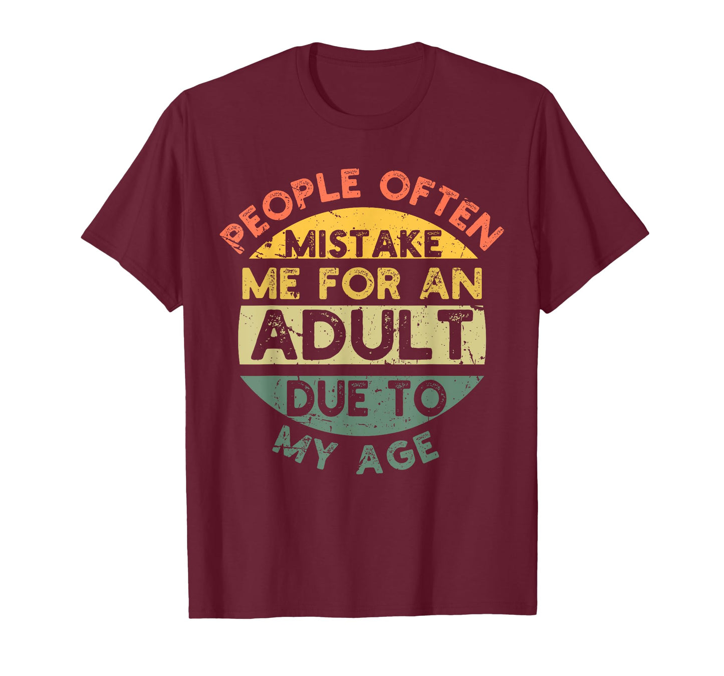 People Often Mistake Me For An Adult Due To My Age T-Shirt