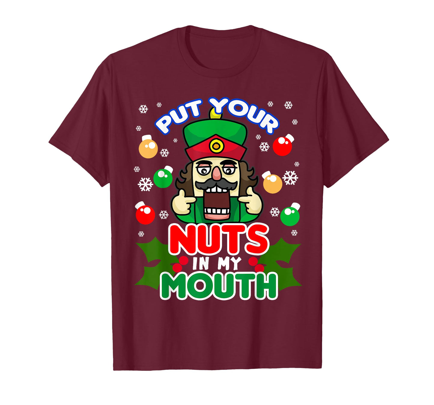 Put Your Nuts In My Mouth - Naughty Nutcracker T-Shirt