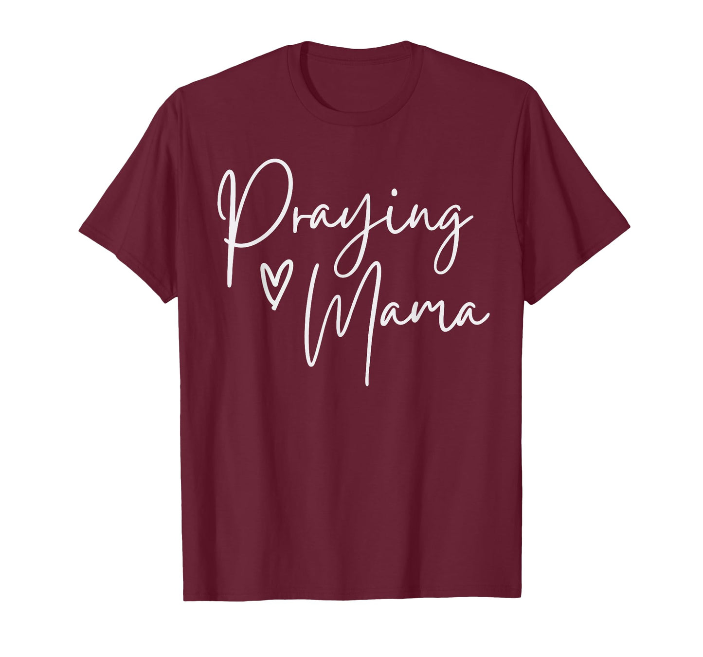 Praying Mama Religious Mother's Day Gift for Christian Mom T-Shirt