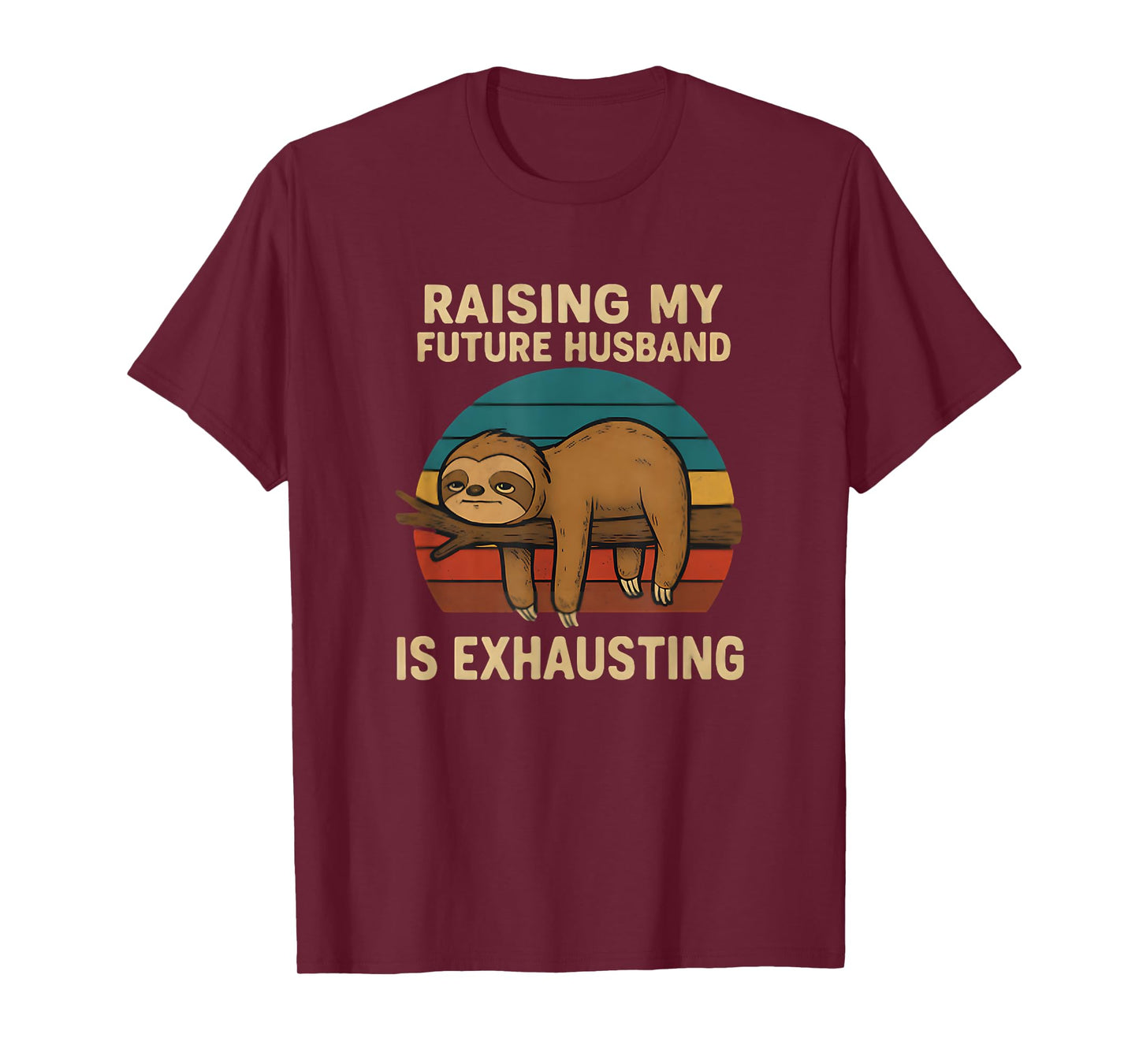Raising My Future Husband Is Exhausting Funny T-Shirt