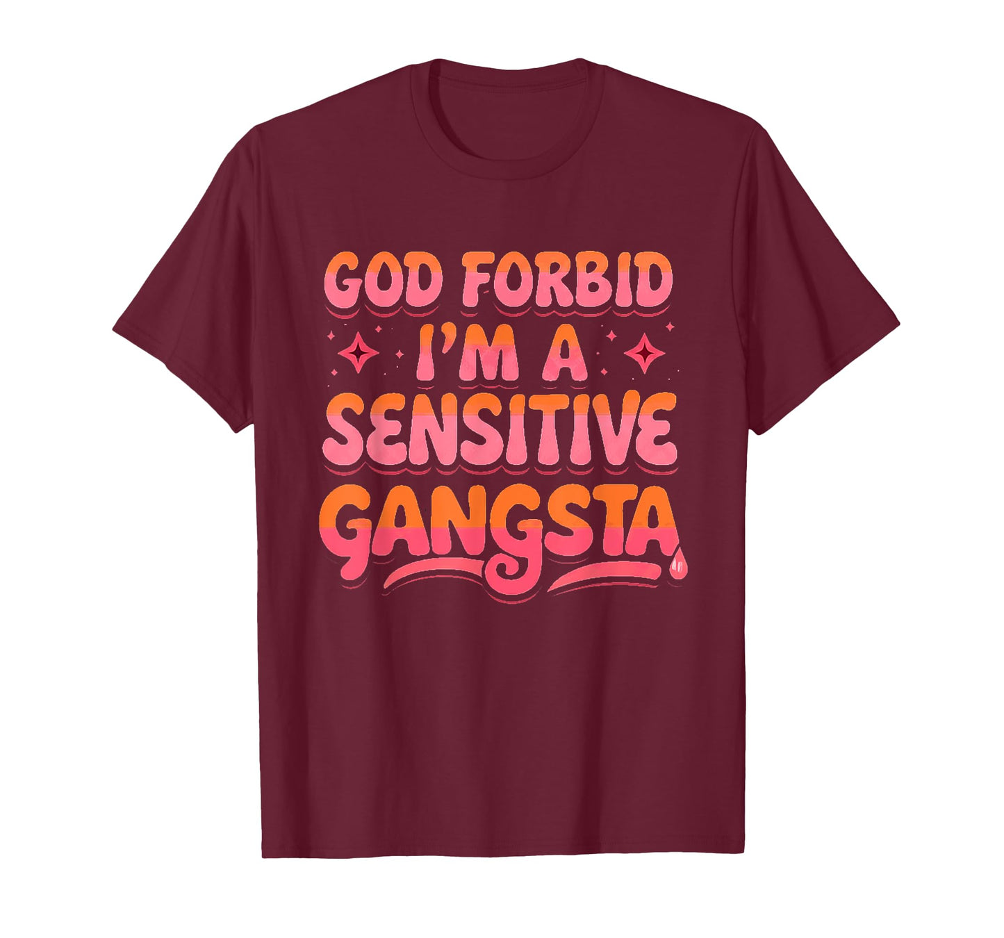 Retro Funny God Forbid I'm A Sensitive Gangsta Cute Cozy T-Shirt