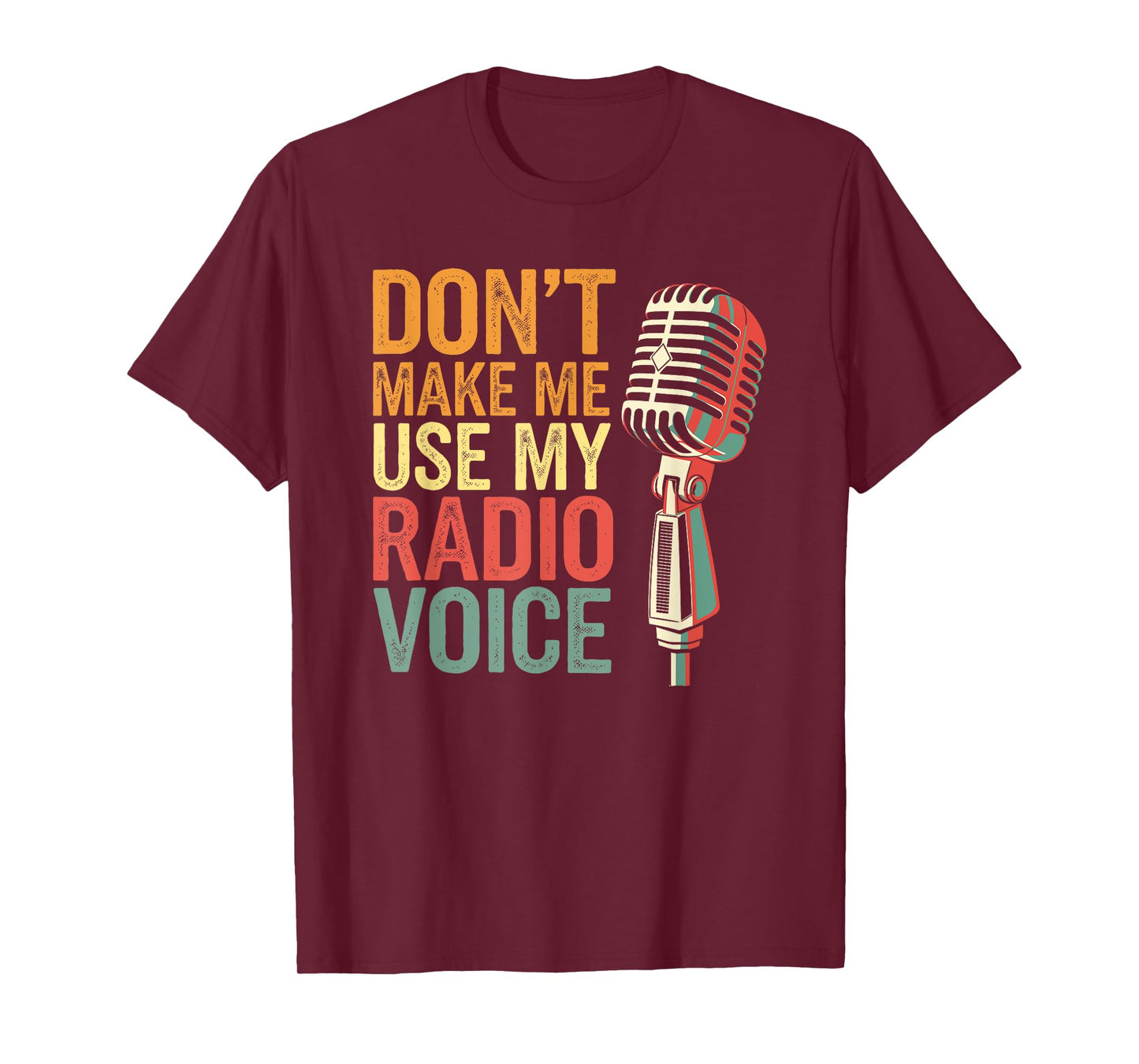Don't Make Me Use My Radio Voice Humor Vintage T-Shirt