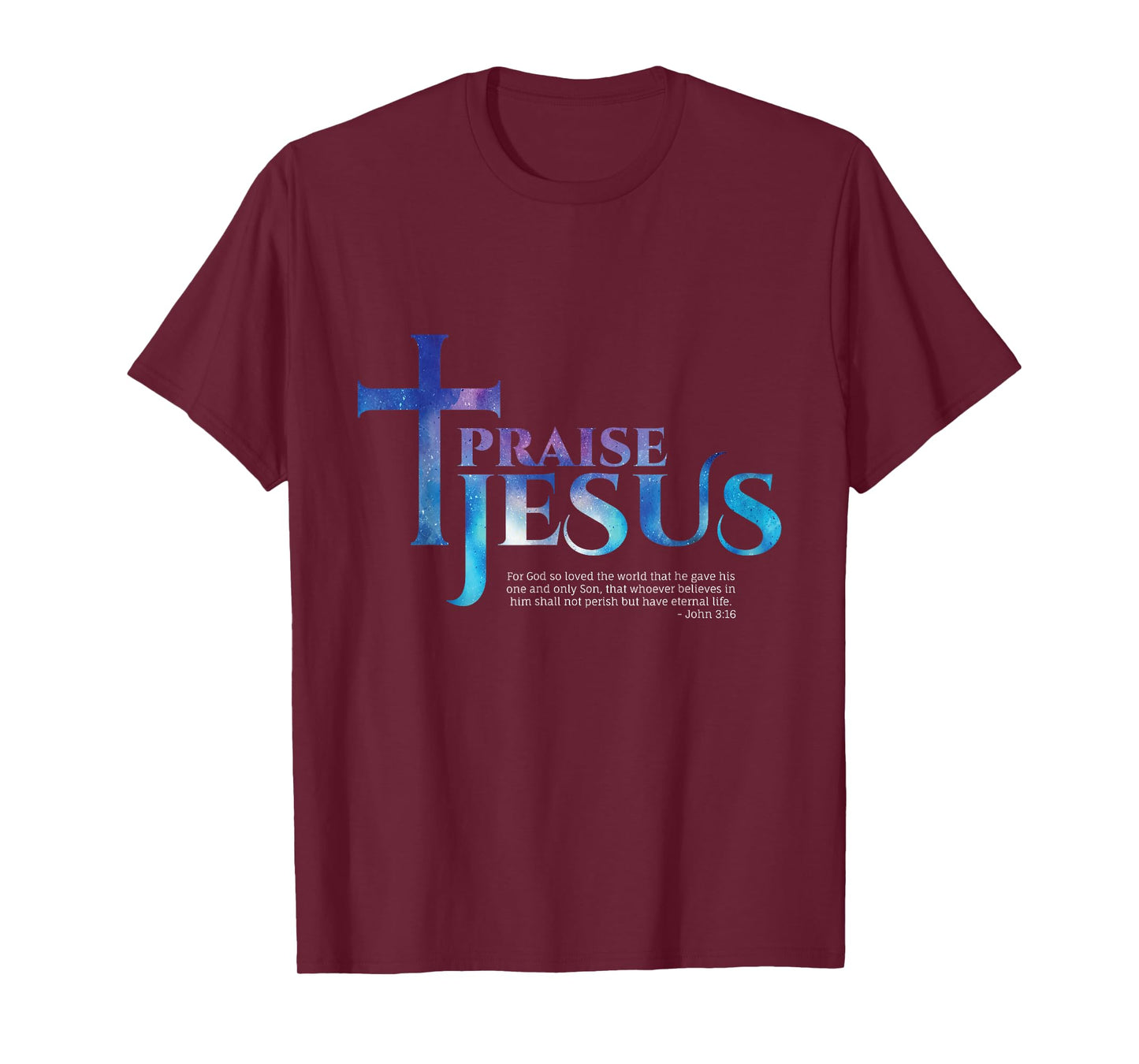 Praise Jesus Bible Verse T-Shirt - John 3:16