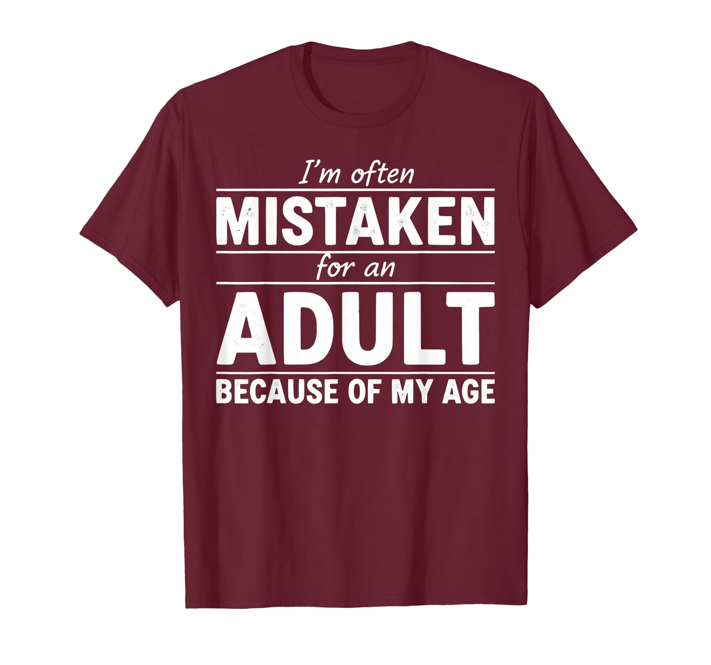 Funny I'm Often Mistaken for an Adult Because of My Age T-Shirt