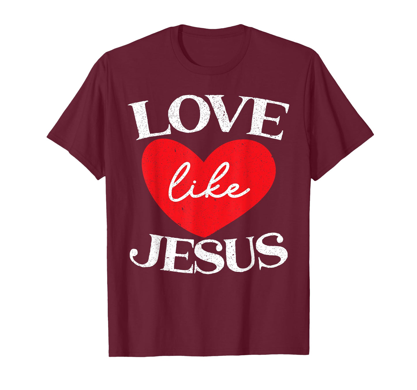 Love Like Jesus Christ God Christian Religious Faith T-Shirt