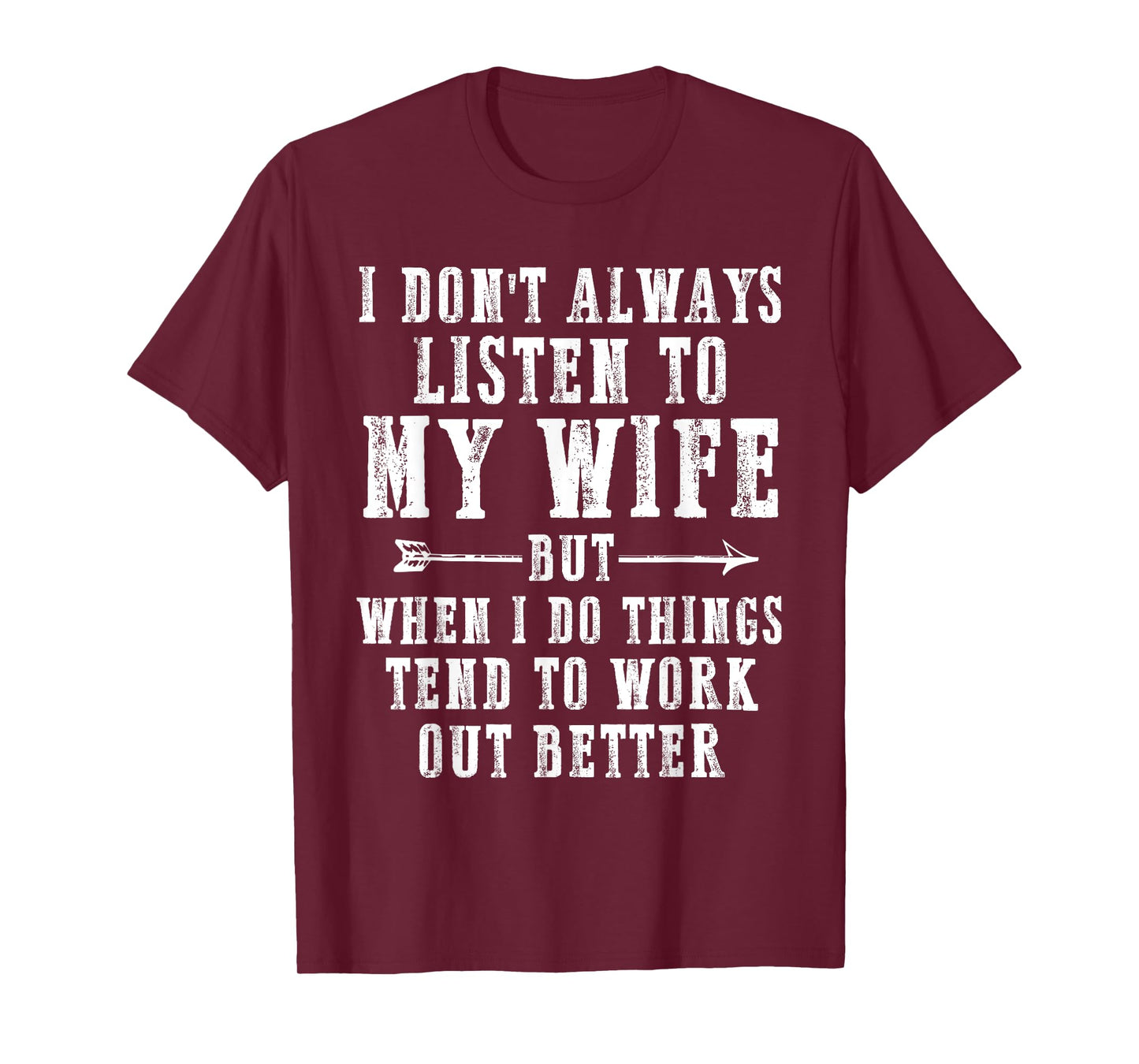 Funny I Don't Always Listen To My Wife But When I Do Husband T-Shirt
