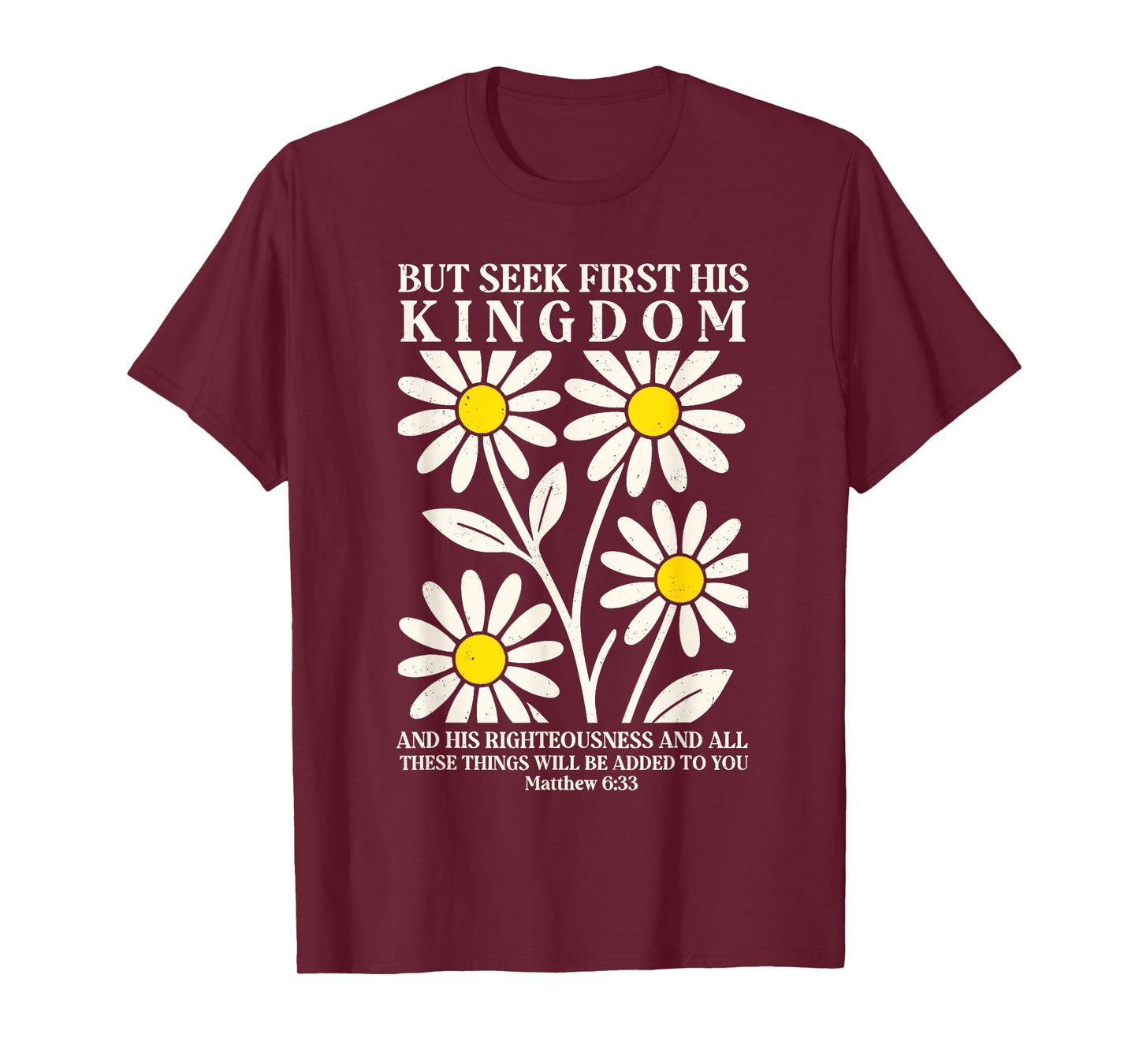 But Seek First His Kingdom Floral Christian Bible Verse T-Shirt