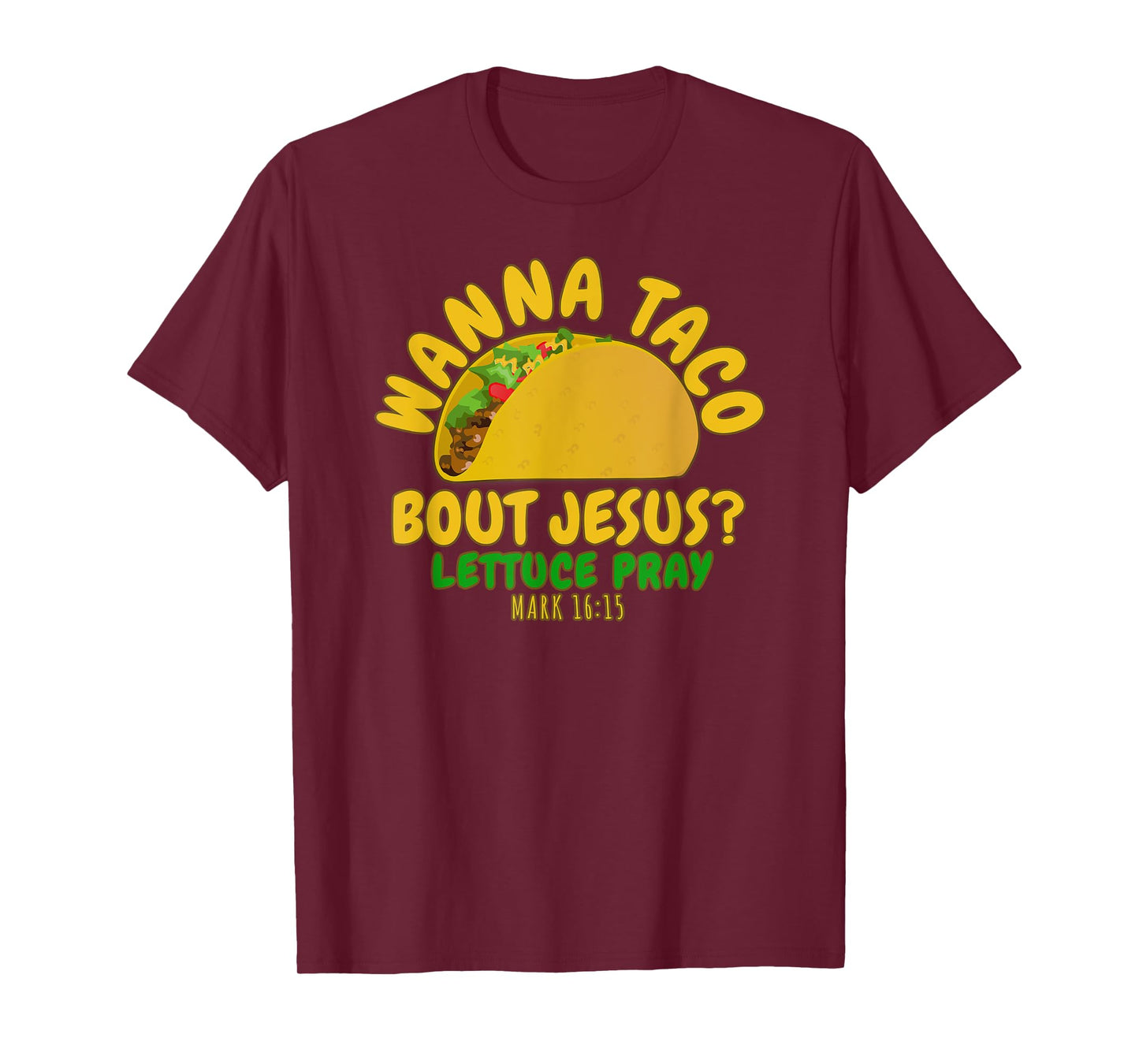WANNA TACO ABOUT JESUS Novelty Bible Funny Gift Womens Mens T-Shirt