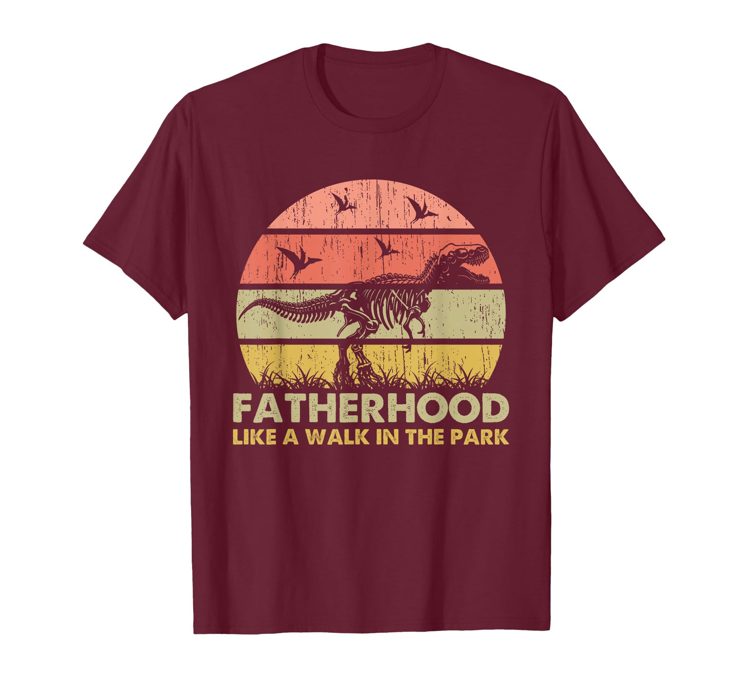 Fatherhood Like A Walk In The Park Funny Dad T-Rex T-Shirt