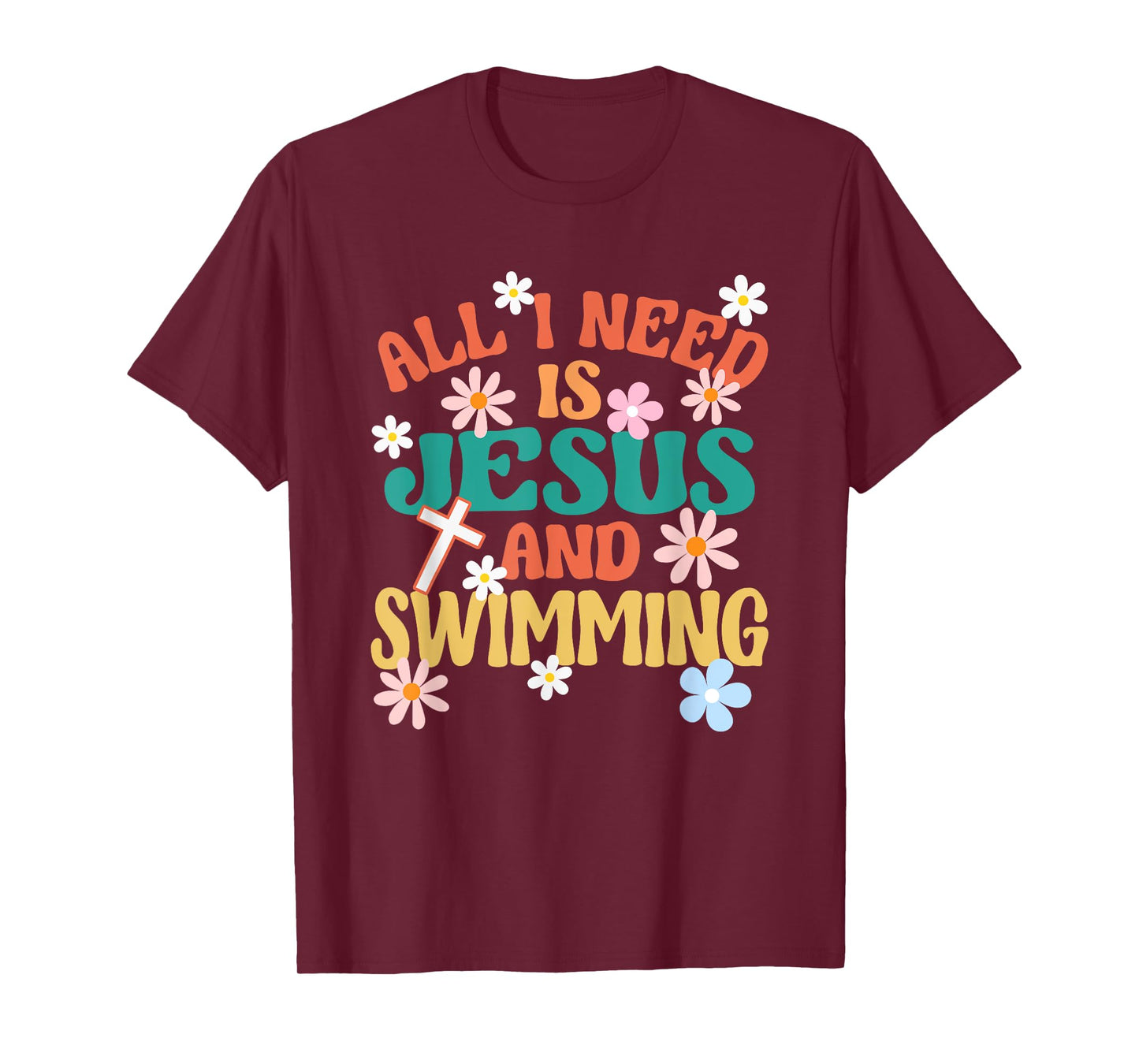Religious Swimmer All I Need Is Jesus And Swimming T-Shirt