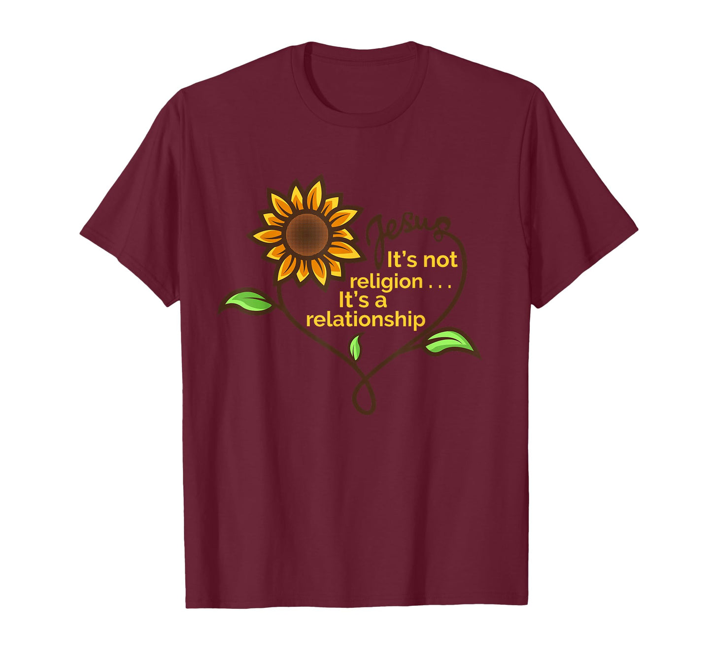 Jesus Not A Religion Funny Sunflower Christian Believer Gift T-Shirt