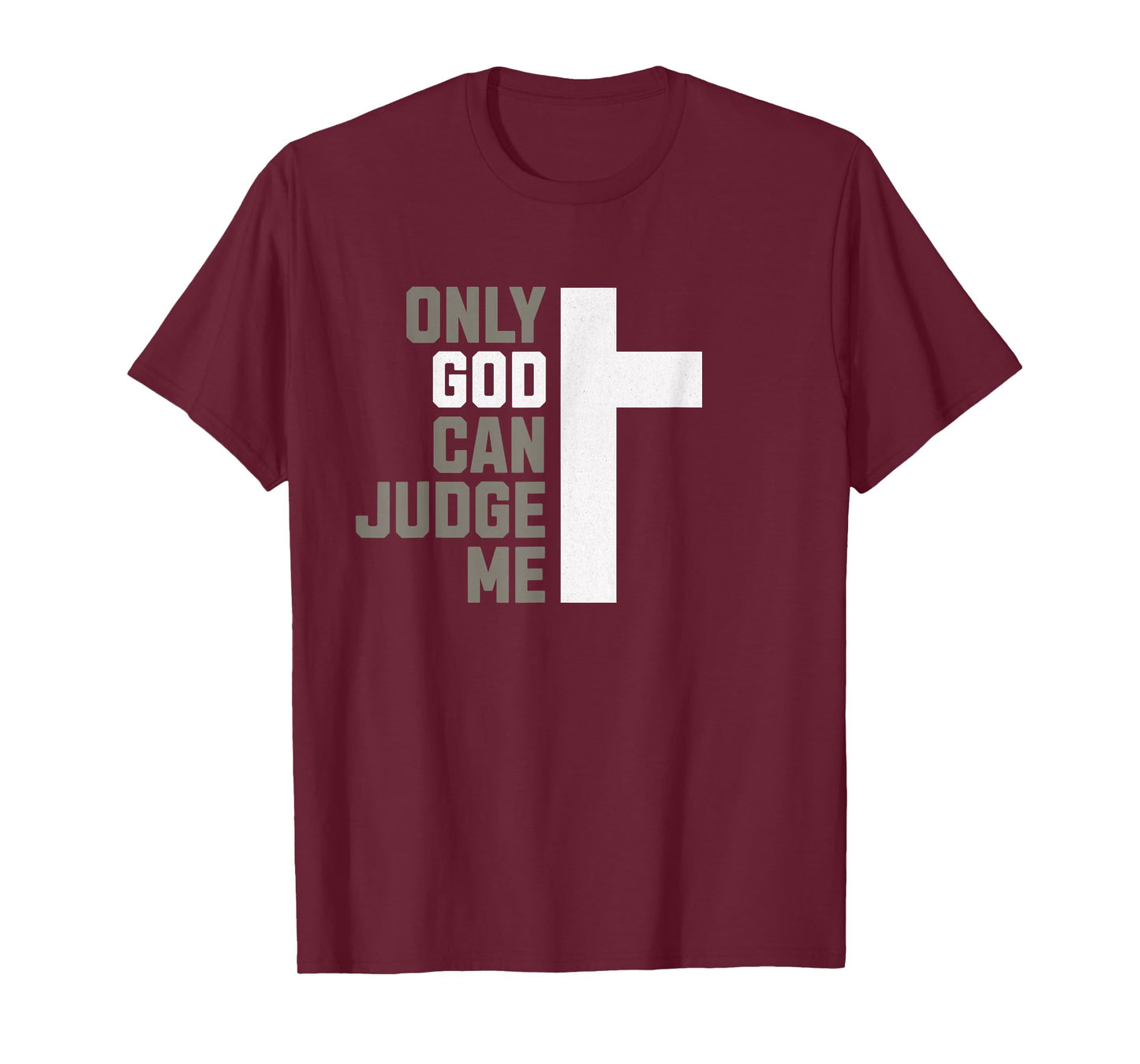 Only God Can Judge Me - Christian T-Shirt