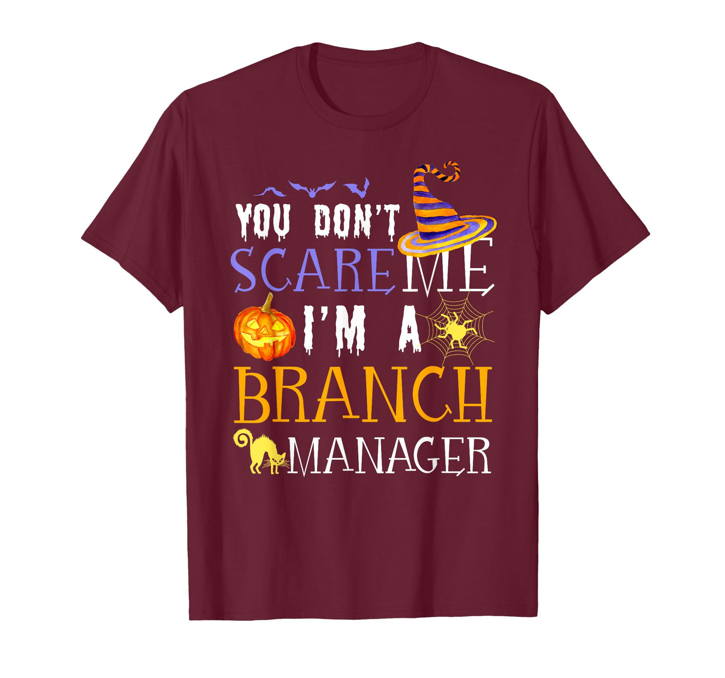 You don't scare Branch Manager Halloween Saying Fun T-Shirt
