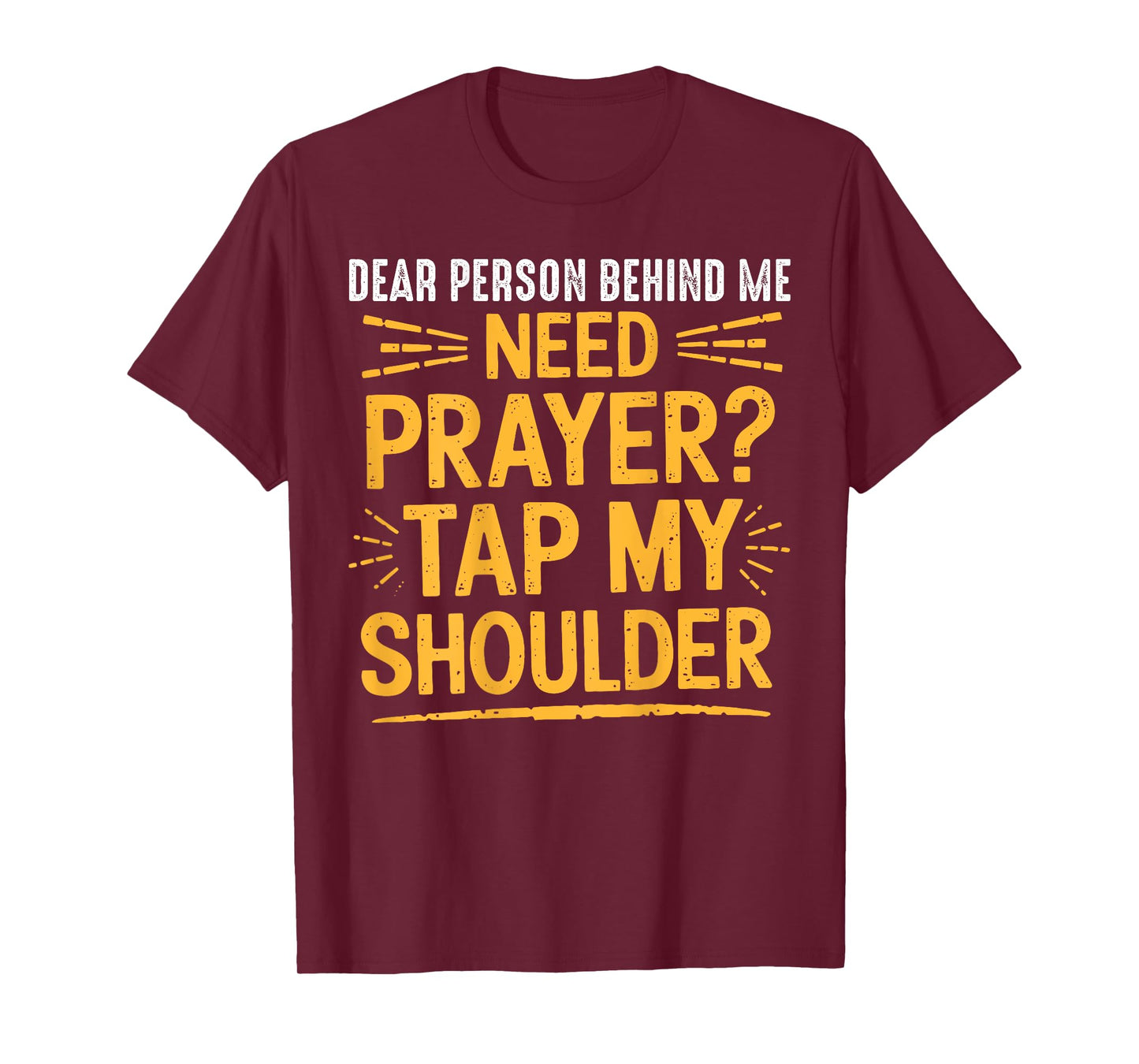 Need Prayer Tap My Shoulder Christian Men Women (On Back) T-Shirt