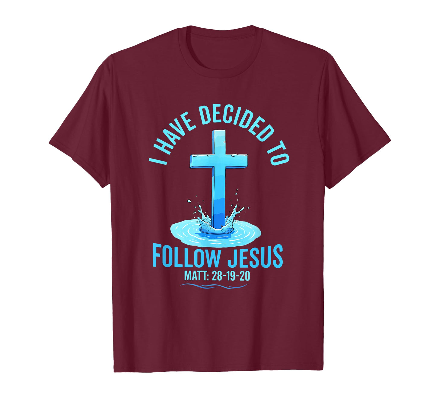 i have decided to follow Jesus Baptized baptism women Men T-Shirt