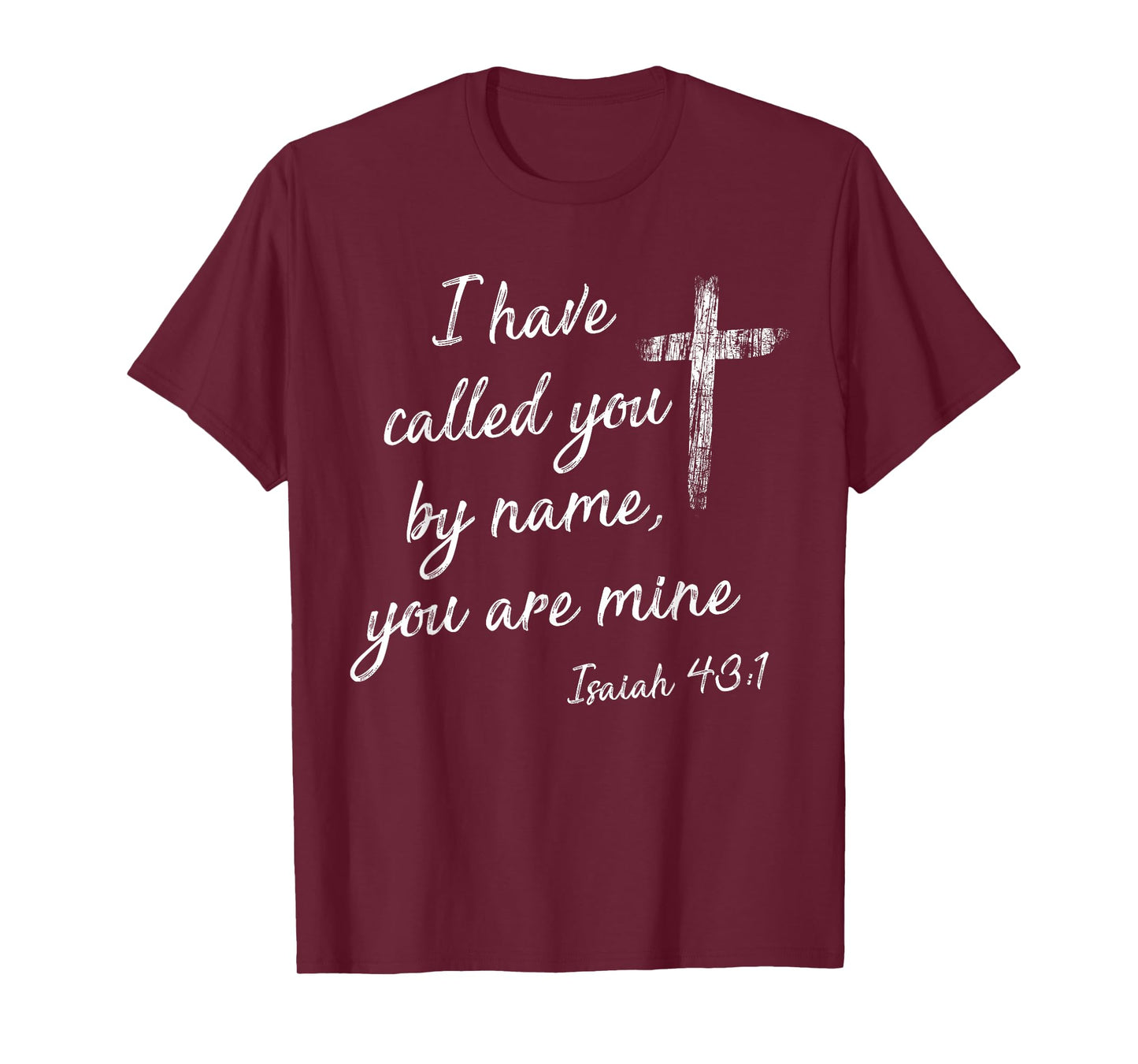 I Have Called You By Name Isaiah 43:1 White Print T-Shirt
