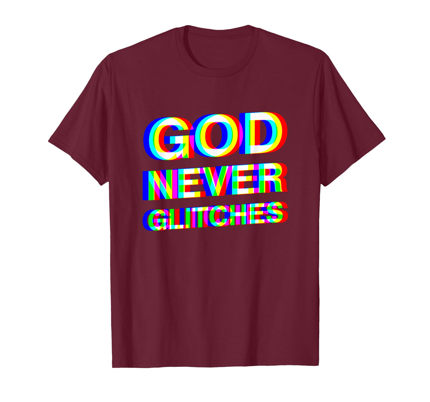 God Never Glitches Christian EDM T-Shirt