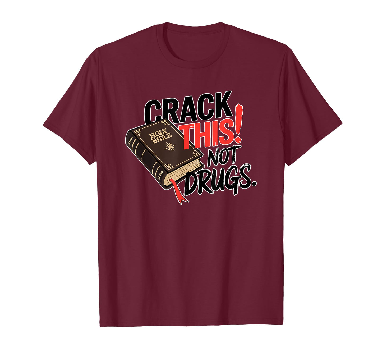 Crack This Not Drugs Holy Bible Christian God T-Shirt