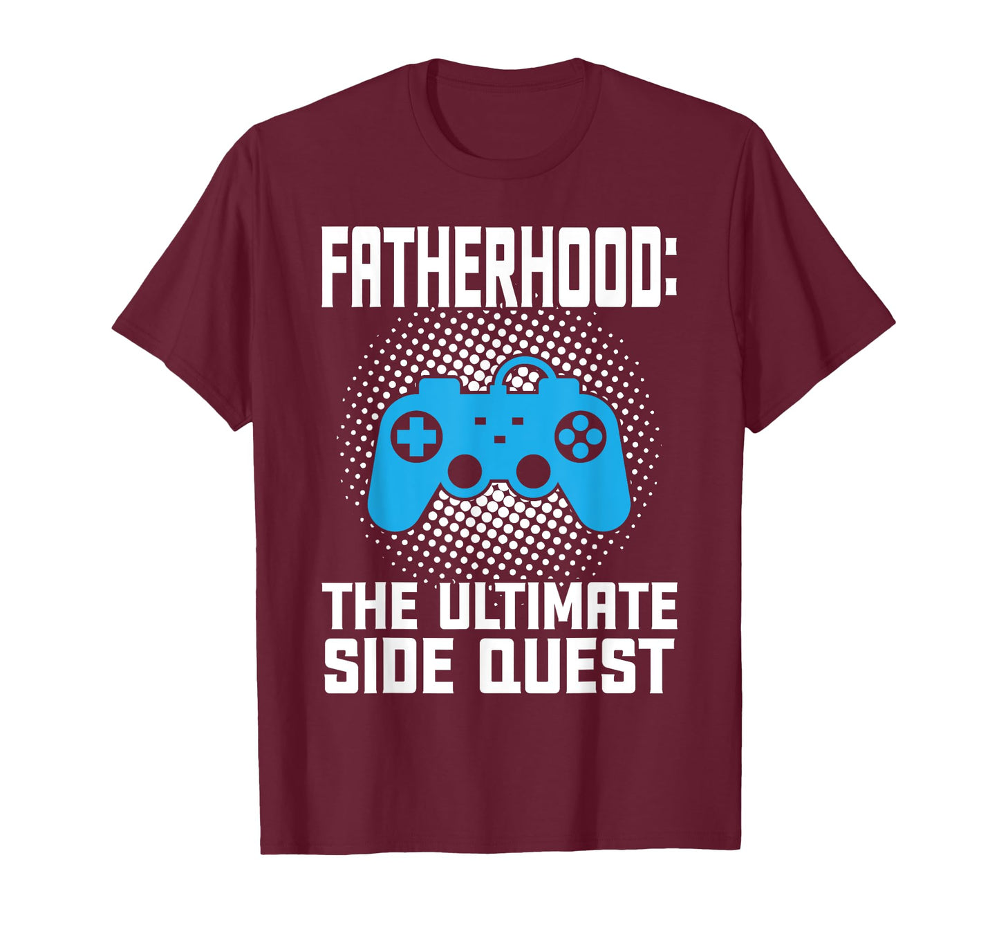 fatherhood the ultimate side quest father T-Shirt