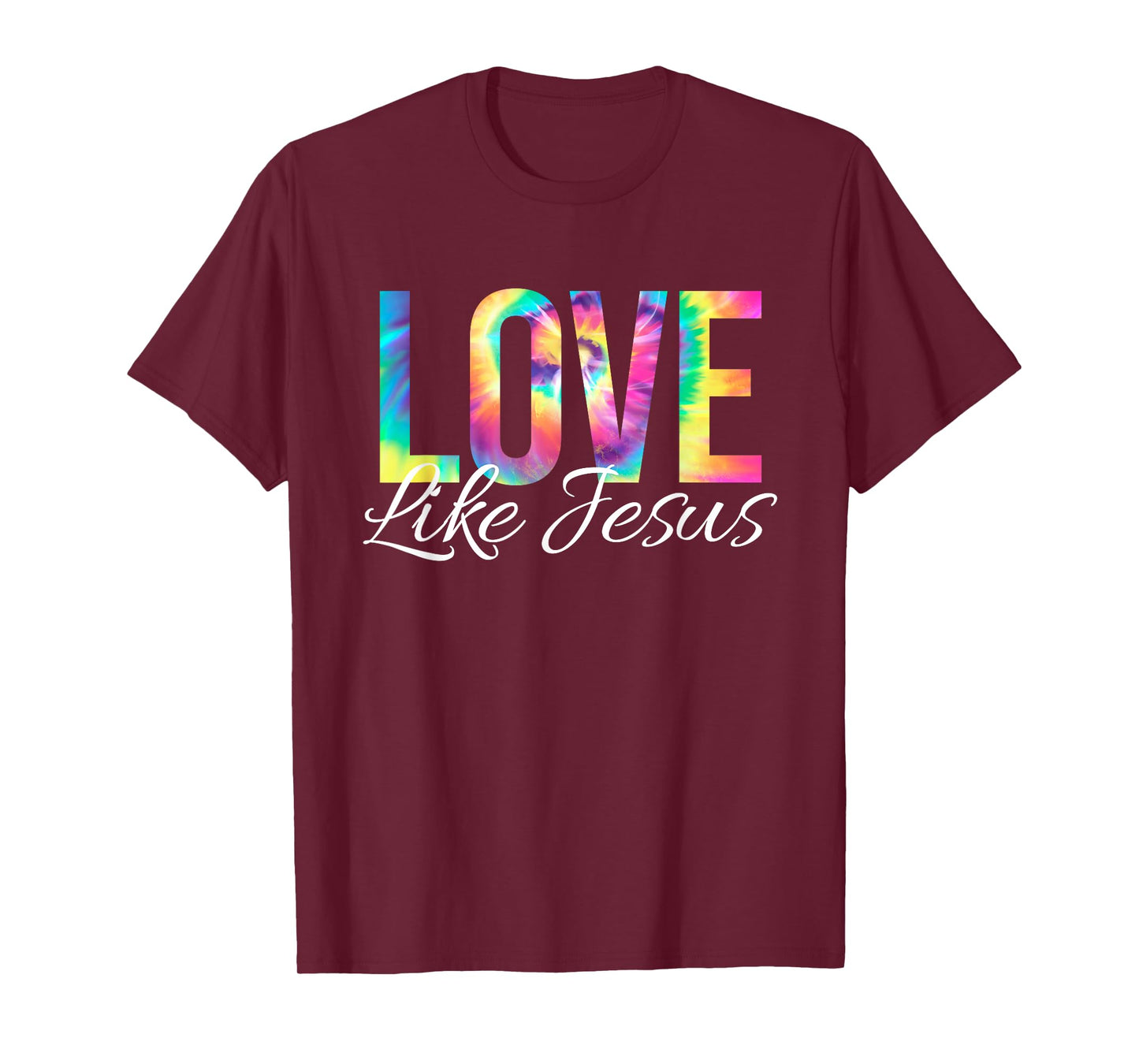 Love Like Jesus Bible Verse Psalm Christian Faith Tie Dye T-Shirt