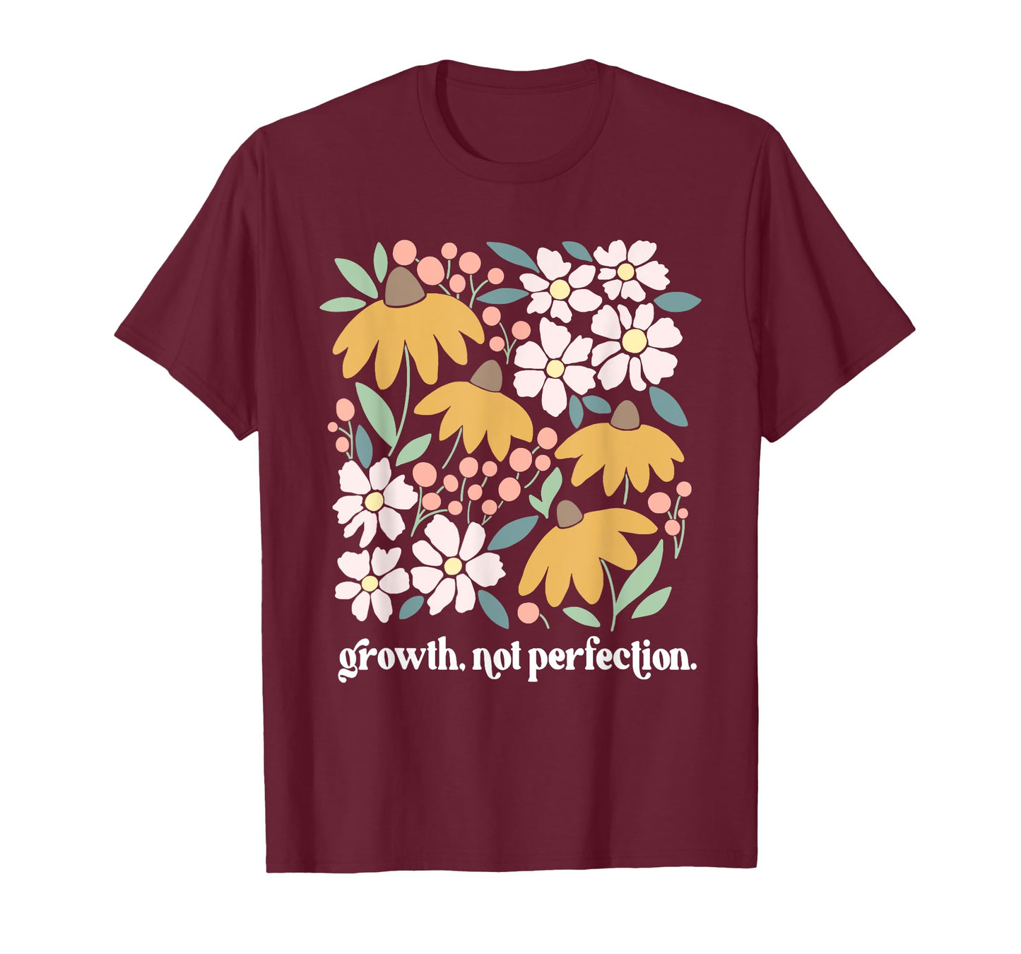 Growth Not Perfection, Mental Health Matters Flowers T-Shirt