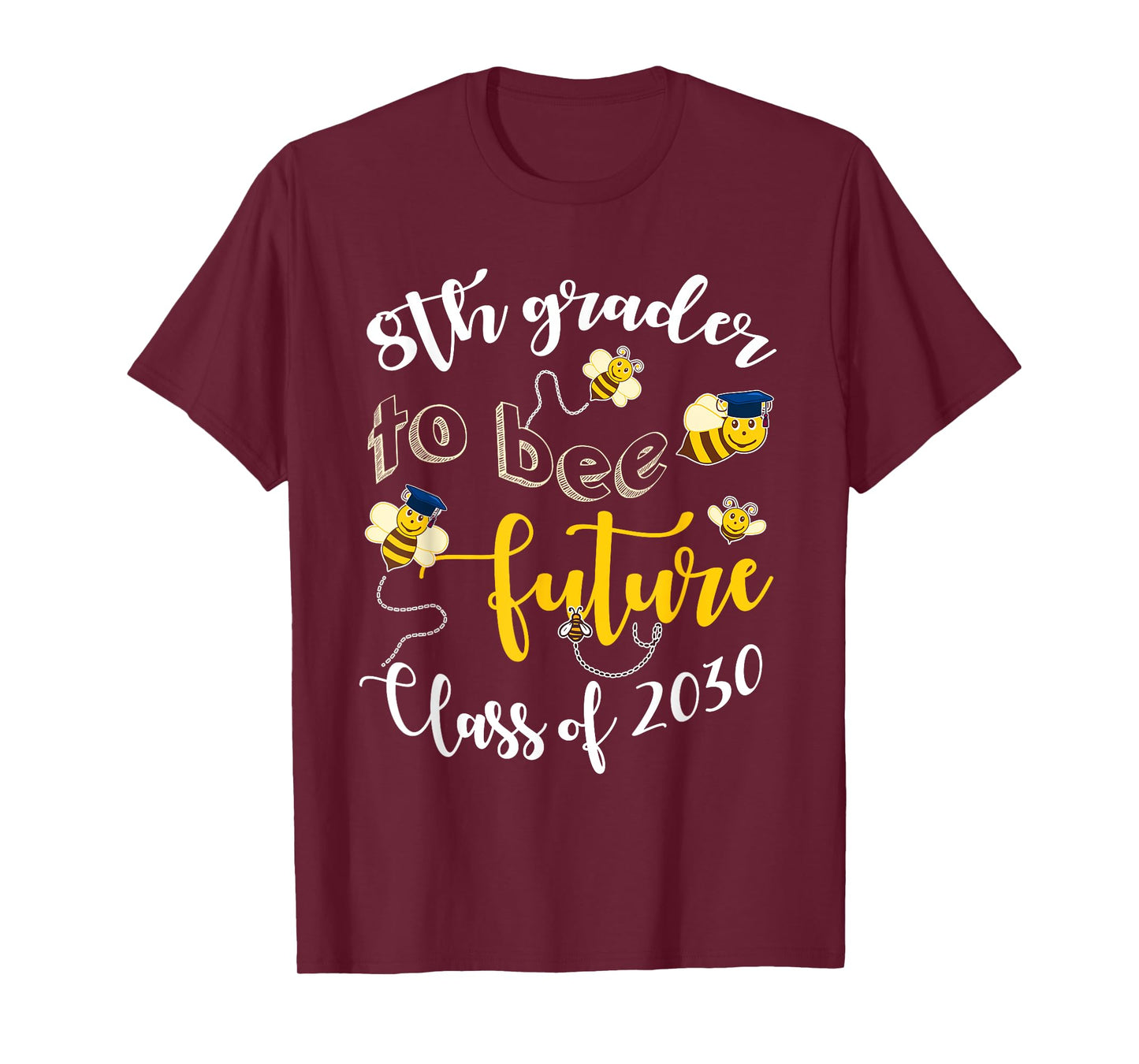 8th Grader To Bee Future Class Of 2030 First Day 8th Grade T-Shirt