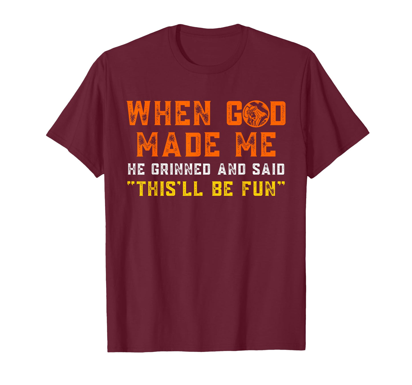When God Made Me He Grinned and Said Funny Christian Saying T-Shirt
