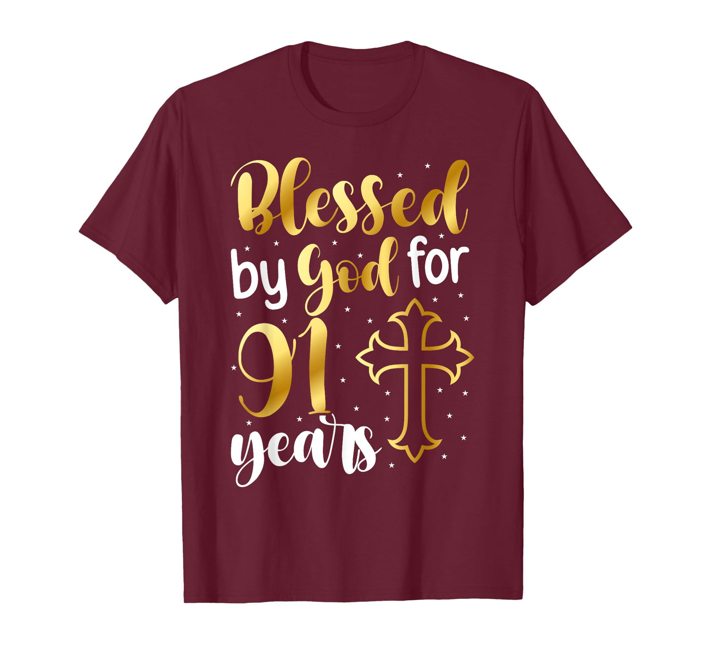 Blessed By God 91 Year Old 91st Birthday It's My 91st Bday T-Shirt