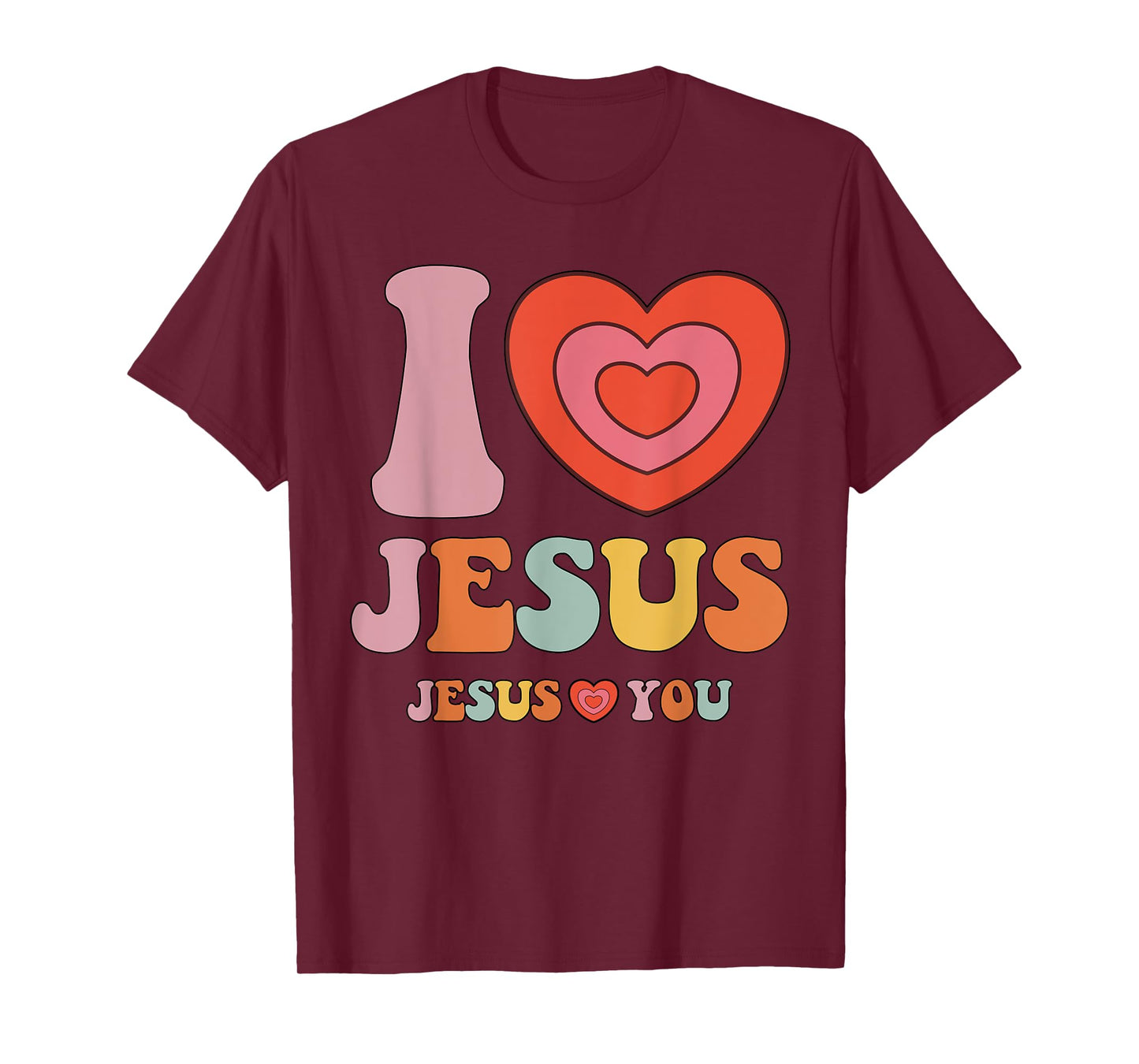 I Love Jesus - Jesus Loves You Christian Men Women T-Shirt