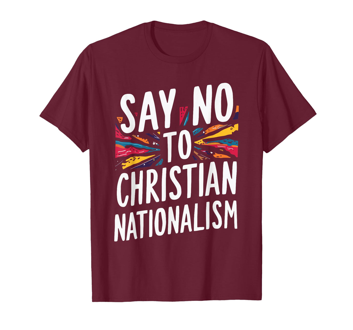 Say No To Christian Nationalism T-Shirt