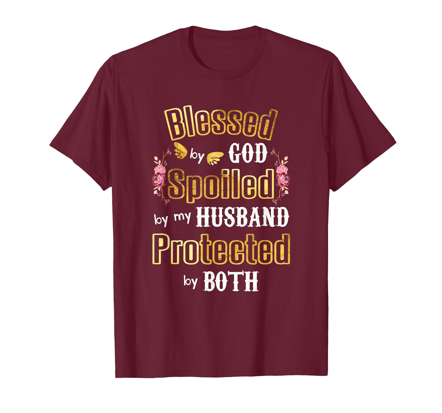 Wife Gifts - Blessed by God Spoiled by My Husband - Wives T-Shirt