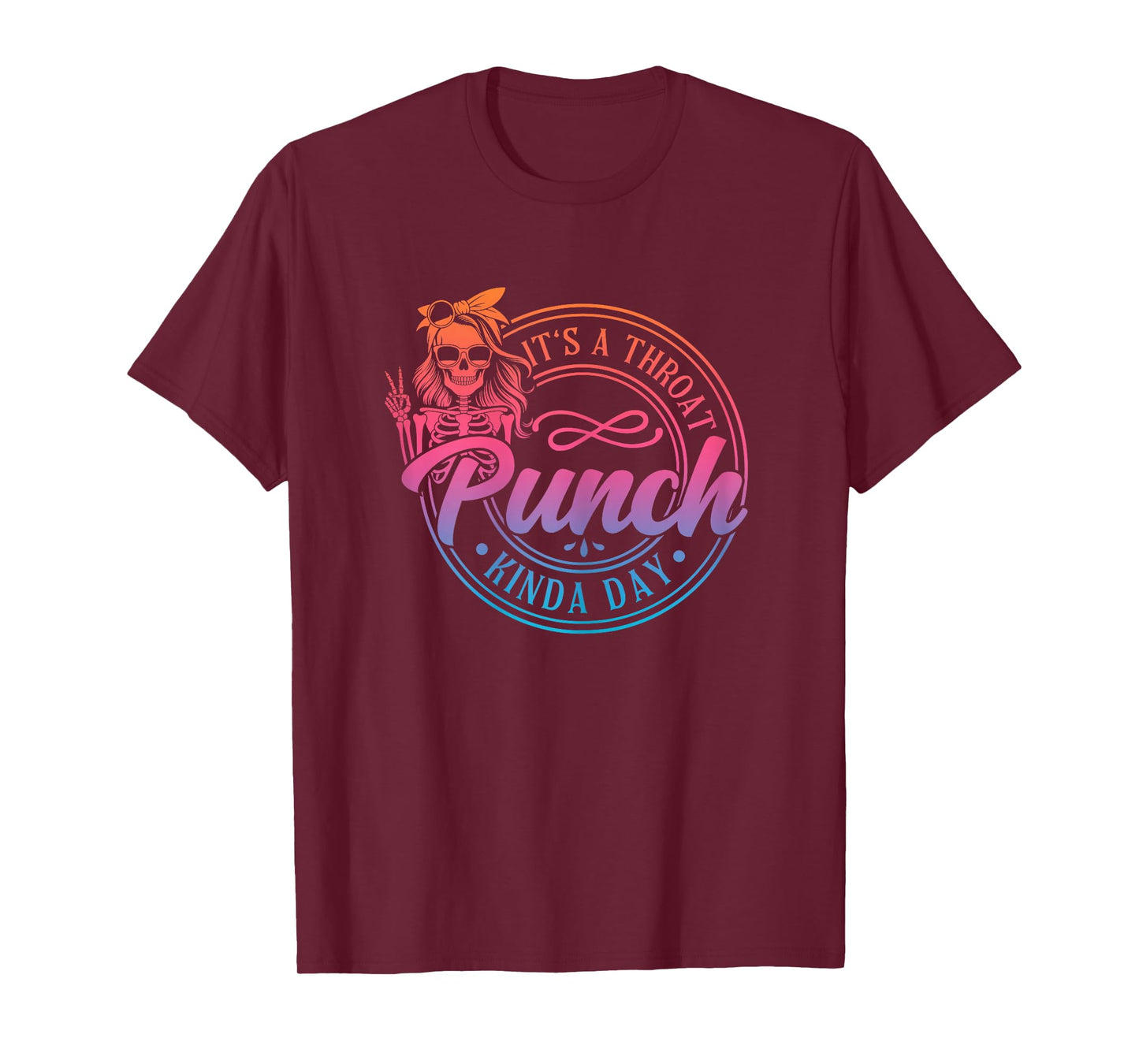 It's A Throat Punch Kinda Day Funny Throat Punch Humor T-Shirt