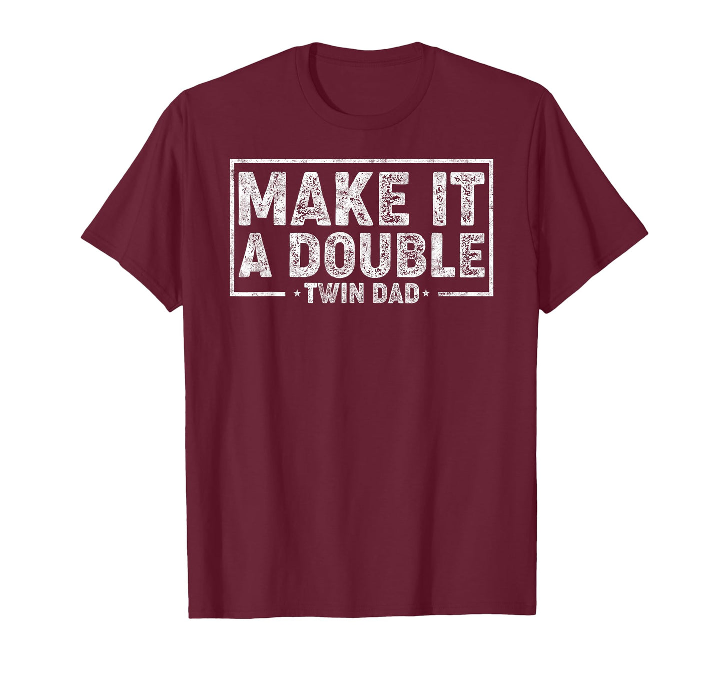 Make it Double Father's Day Twin Dad Humor Daddy of Twins T-Shirt