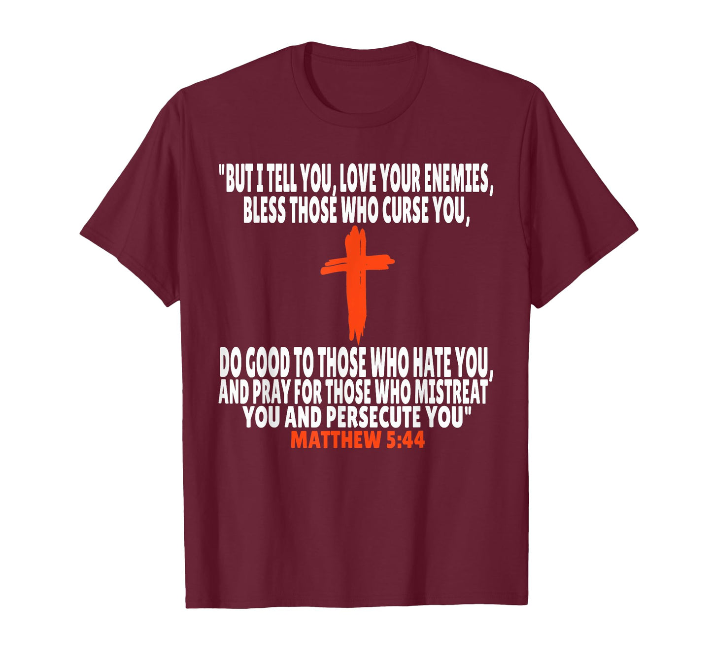 Matthew 5:44 Bible Verses Scripture T-Shirt