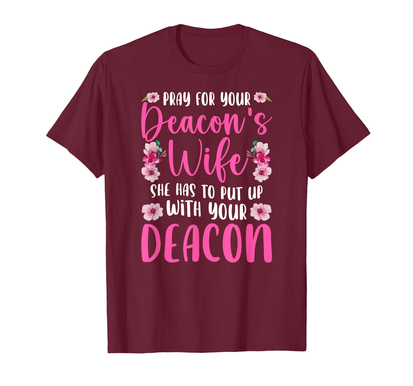 Pray For Your Deacon's Wife Of A Church Deacon Wife T-Shirt
