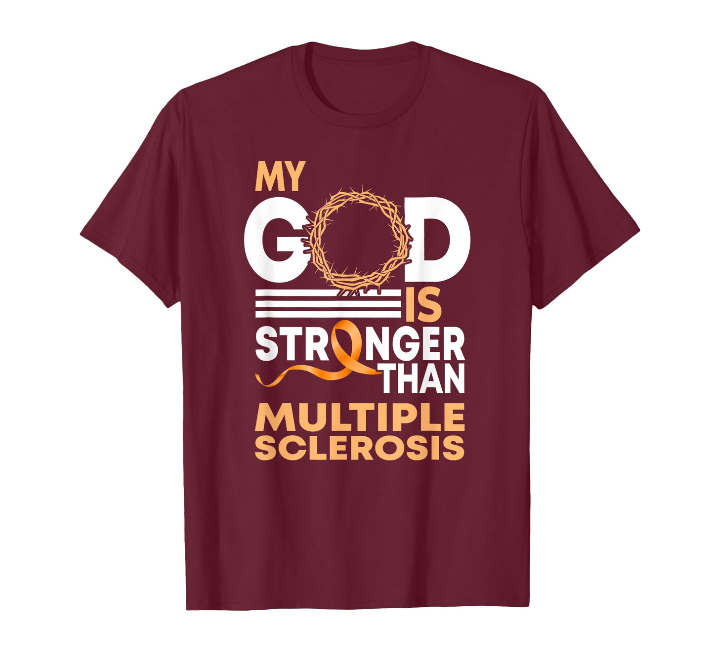 Faith My God Is Stronger Than Multiple Sclerosis Awareness T-Shirt